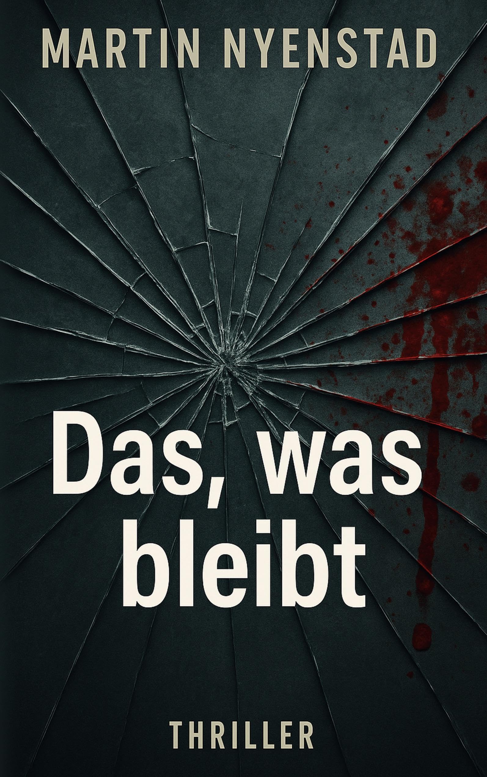 Das, was bleibt: Ein psychologischer Thriller