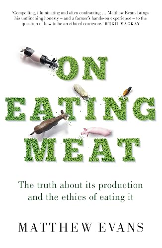 On Eating Meat: The truth about its production and the