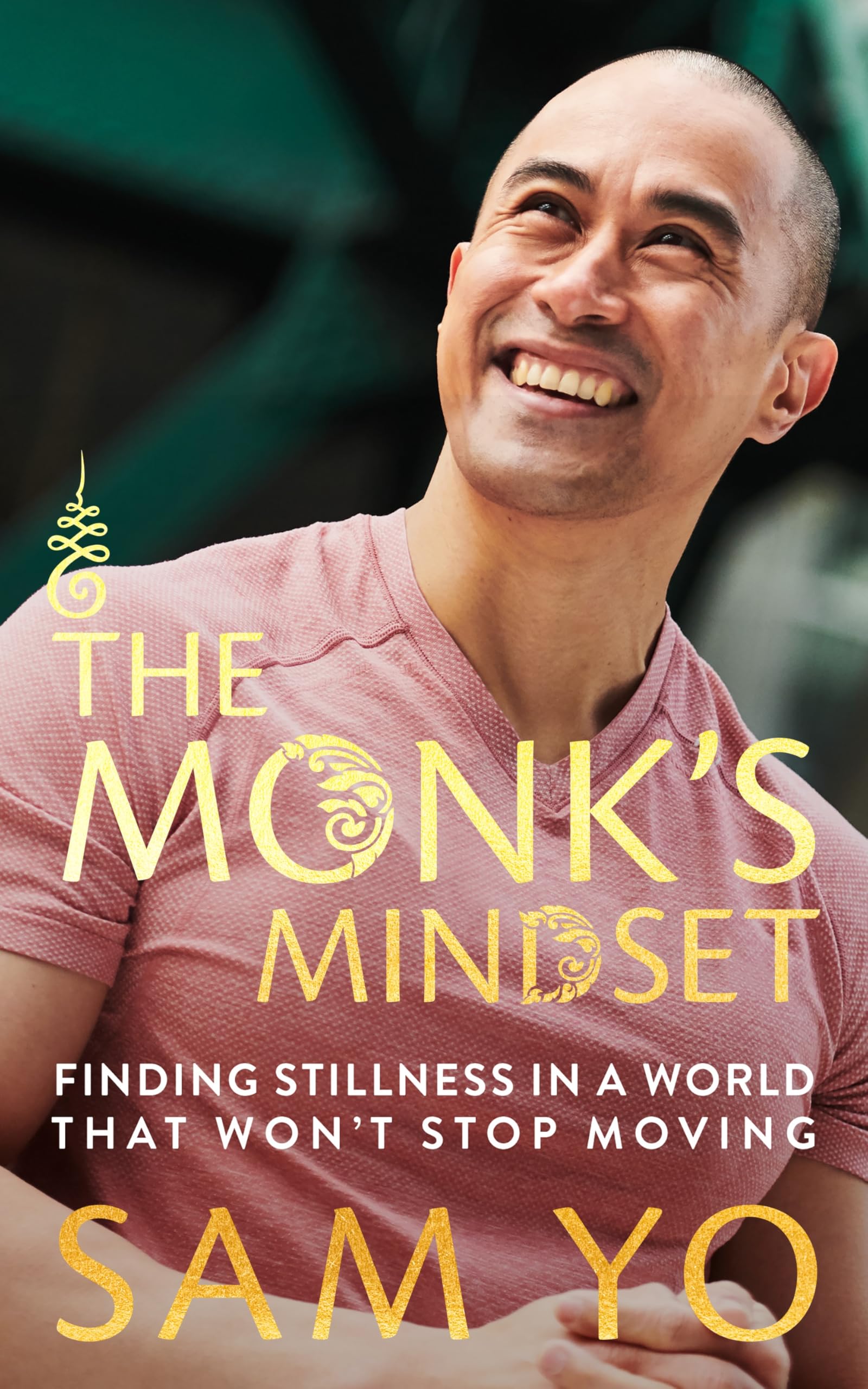 The Monk's Mindset: Finding Stillness in a World That Won't Stop Moving