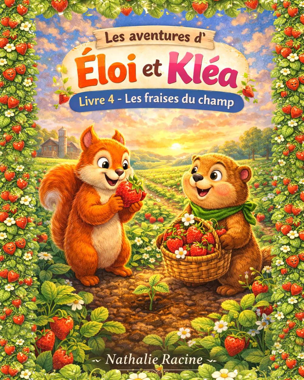 LES AVENTURES D'ÉLOI ET KLÉA: Livre 4 - Les fraises du champ