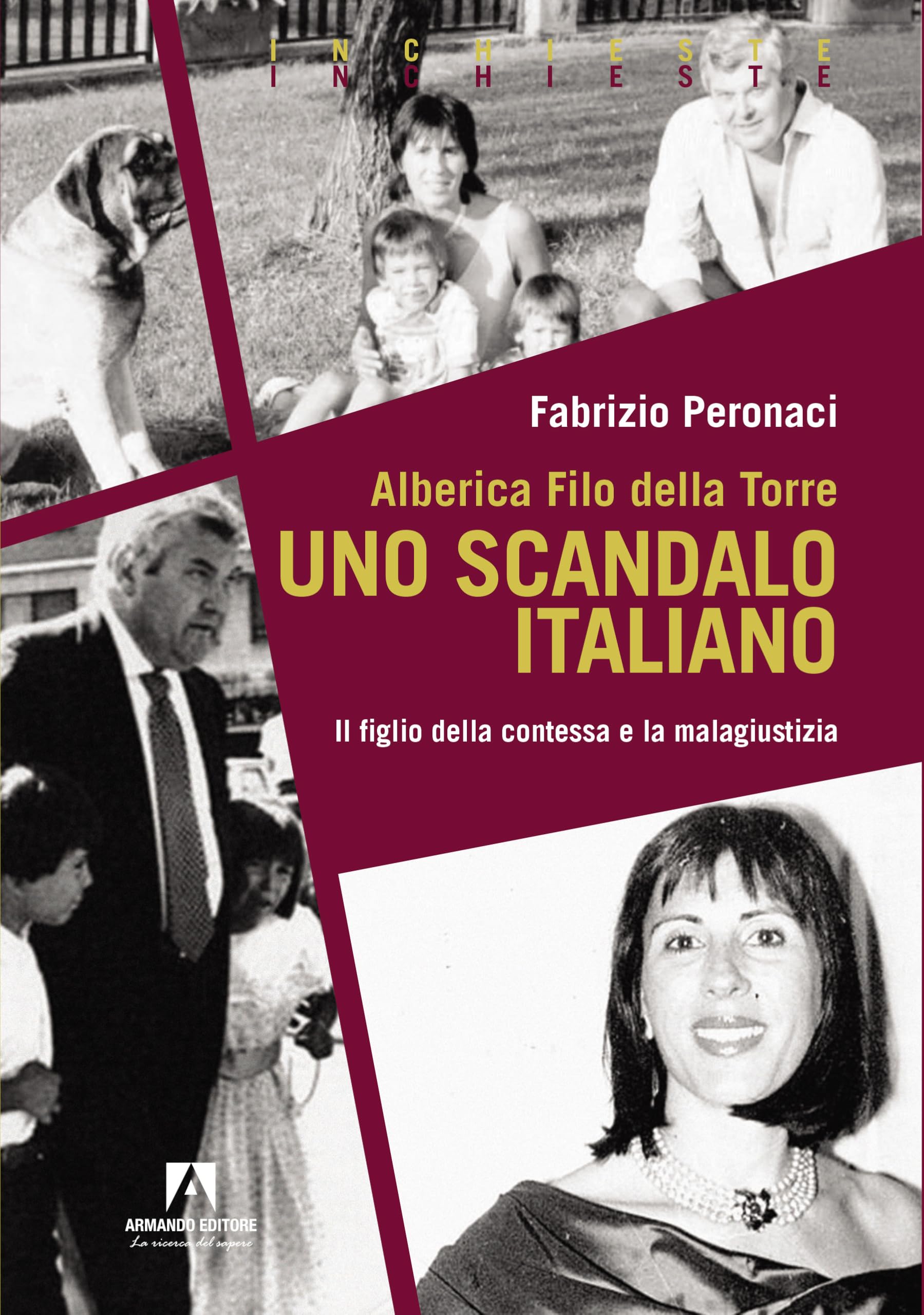 Alberica Filo Della Torre. Uno Scandalo Italiano. Il Figlio Della Contessa E La Malagiustizia - 4