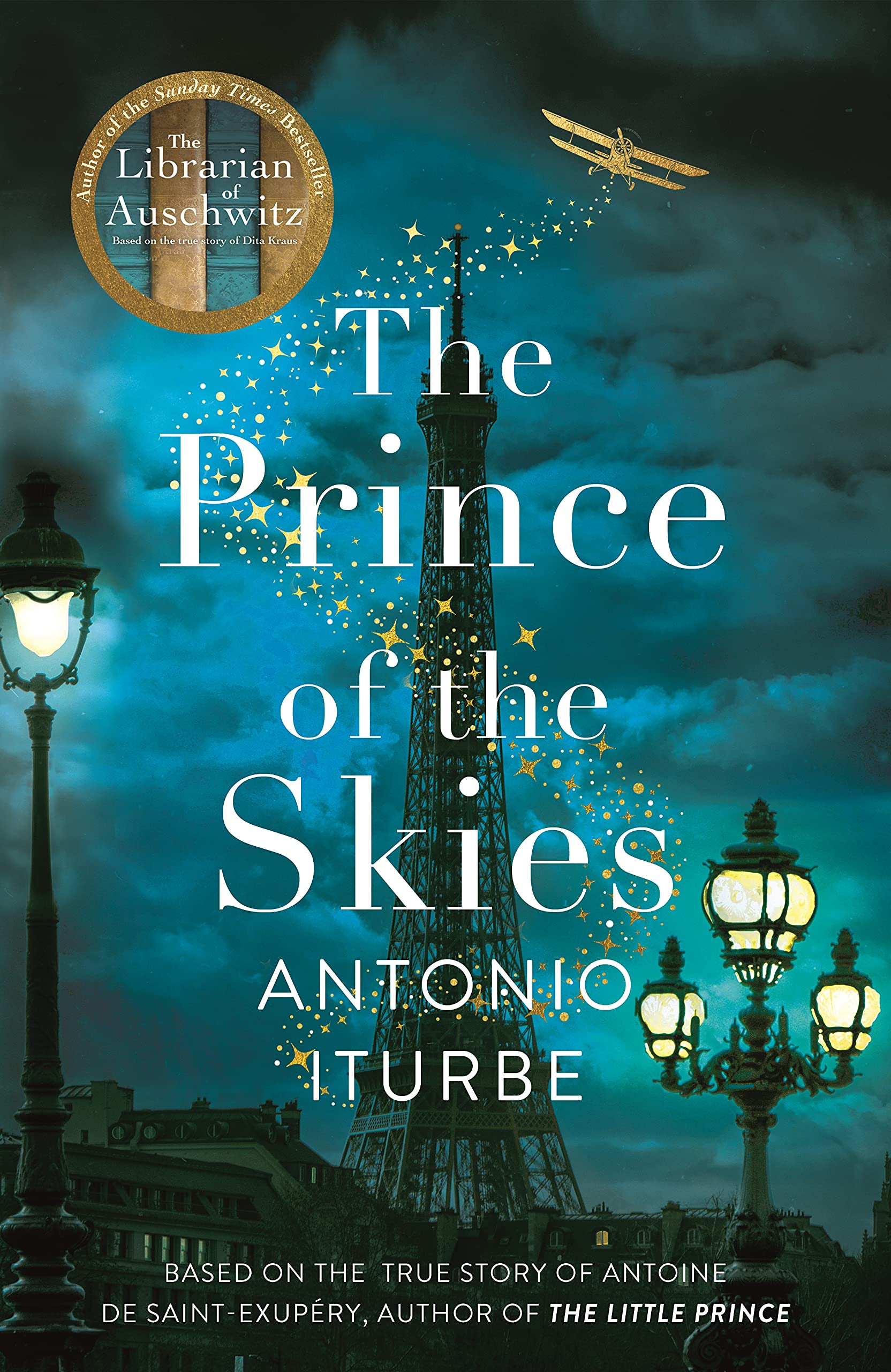The Prince of the Skies: A spellbinding biographical novel about the author of The Little Prince