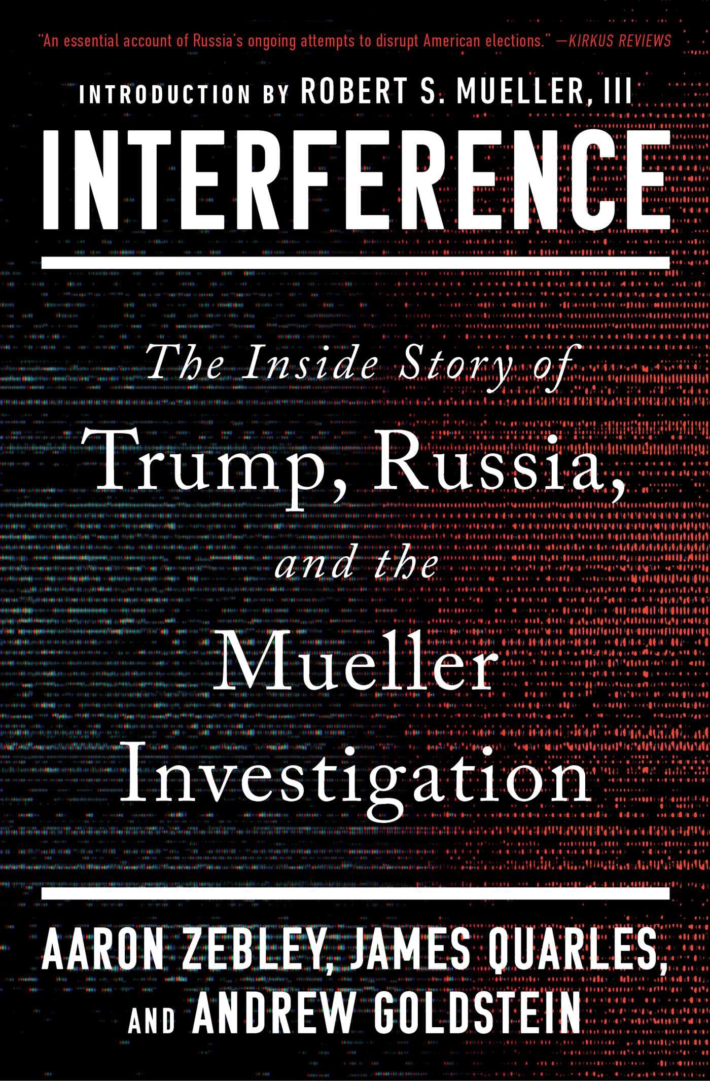 Interference: The Inside Story of Trump, Russia, and the Mueller Investigation