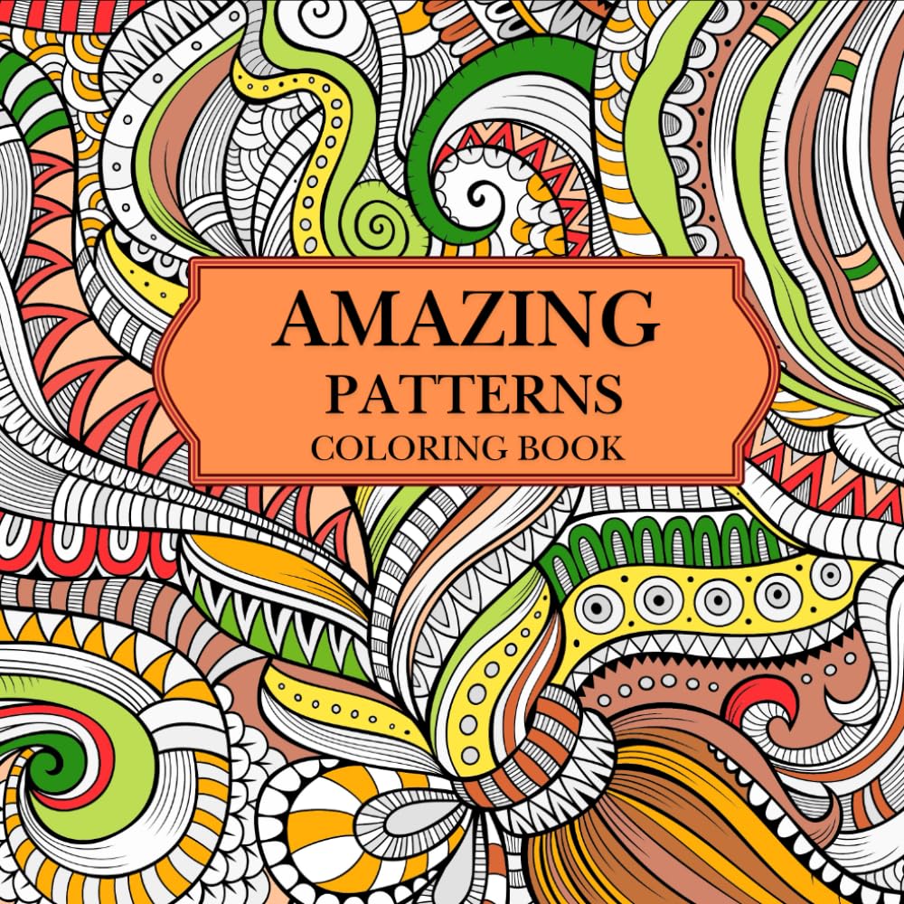 Amazing Patterns: Adult Coloring Book