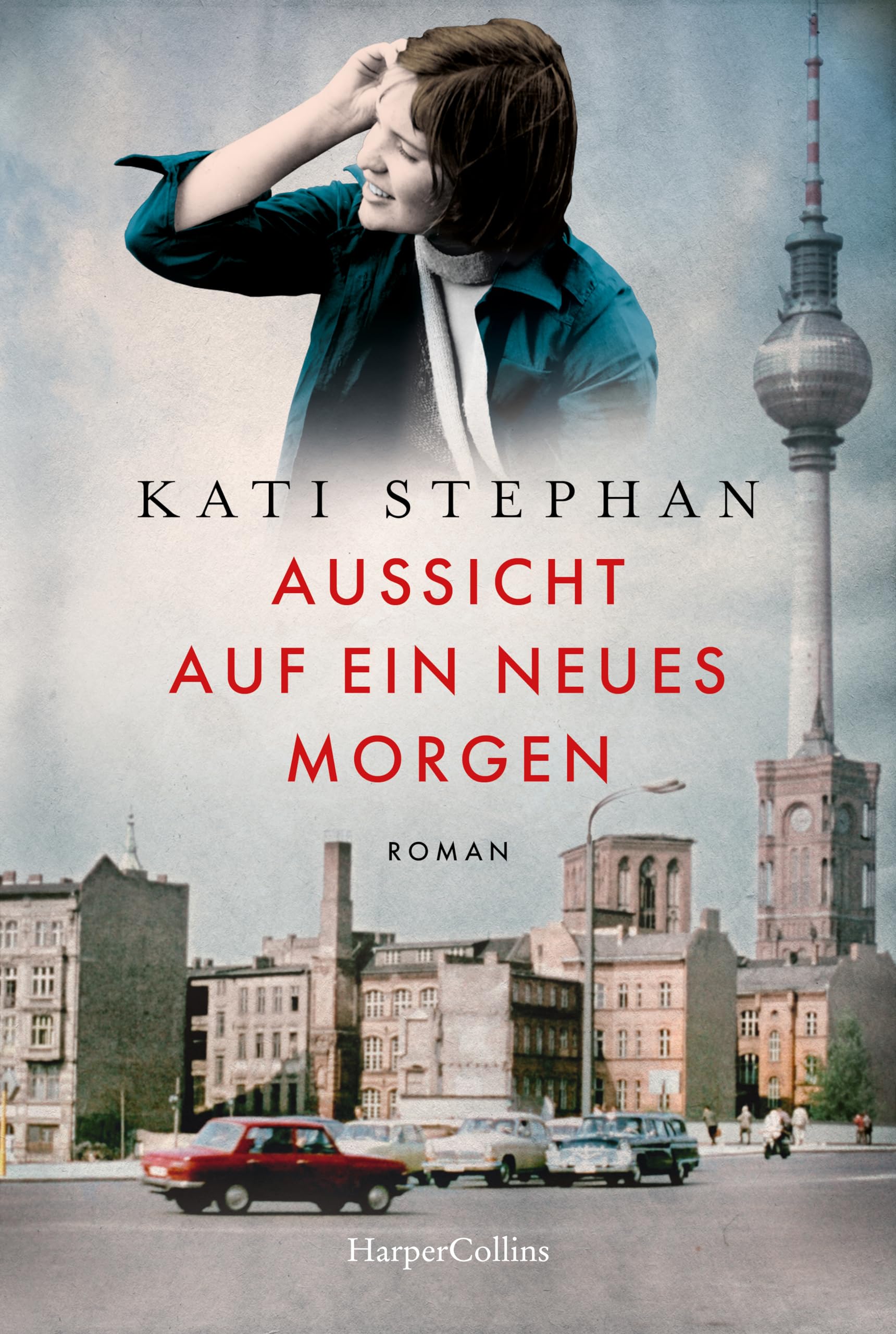 Aussicht auf ein neues Morgen: Roman | Die Geschichte dreier Frauen in der DDR