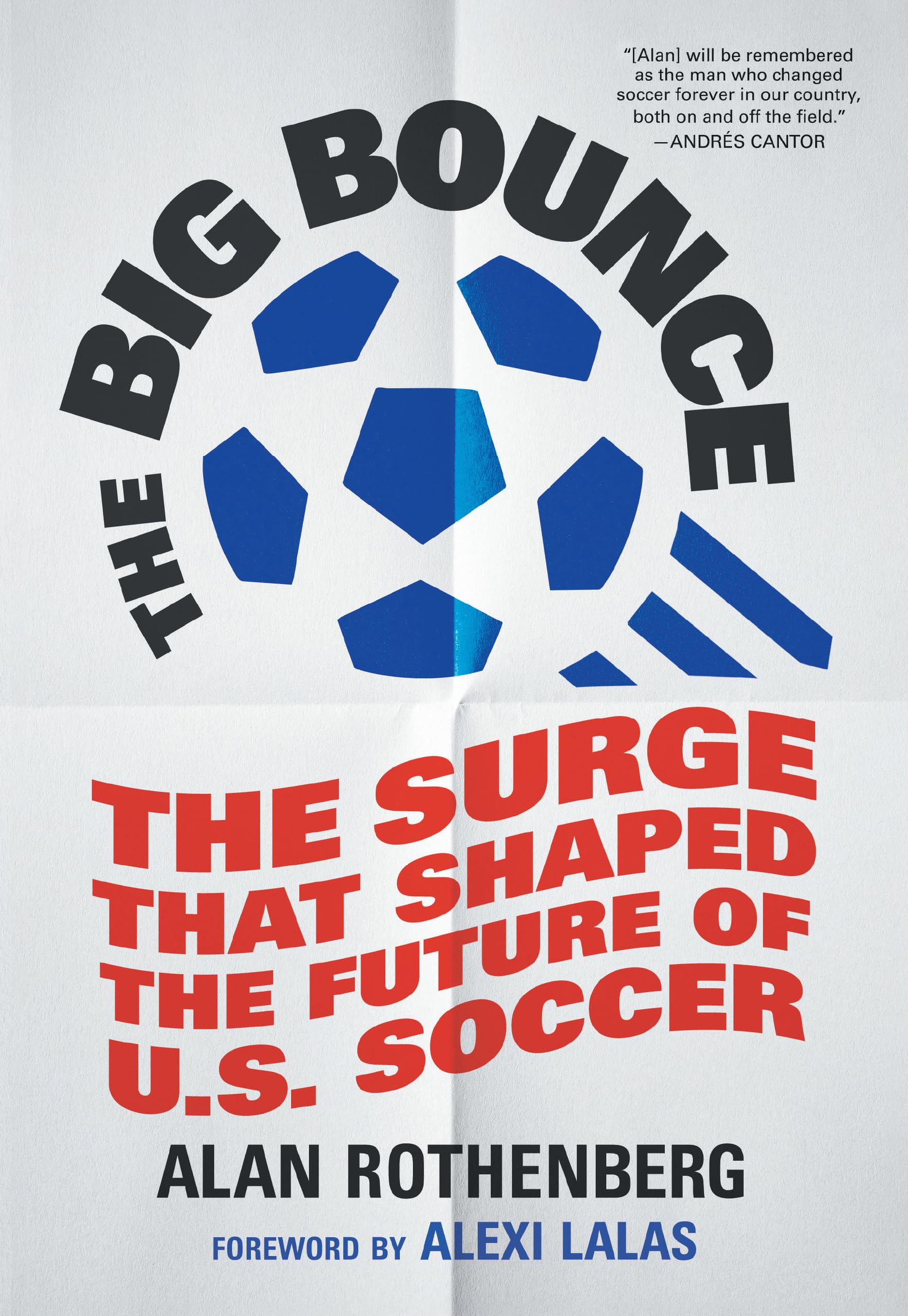 The Big Bounce: The Surge That Shaped the Future of U.S. Soccer