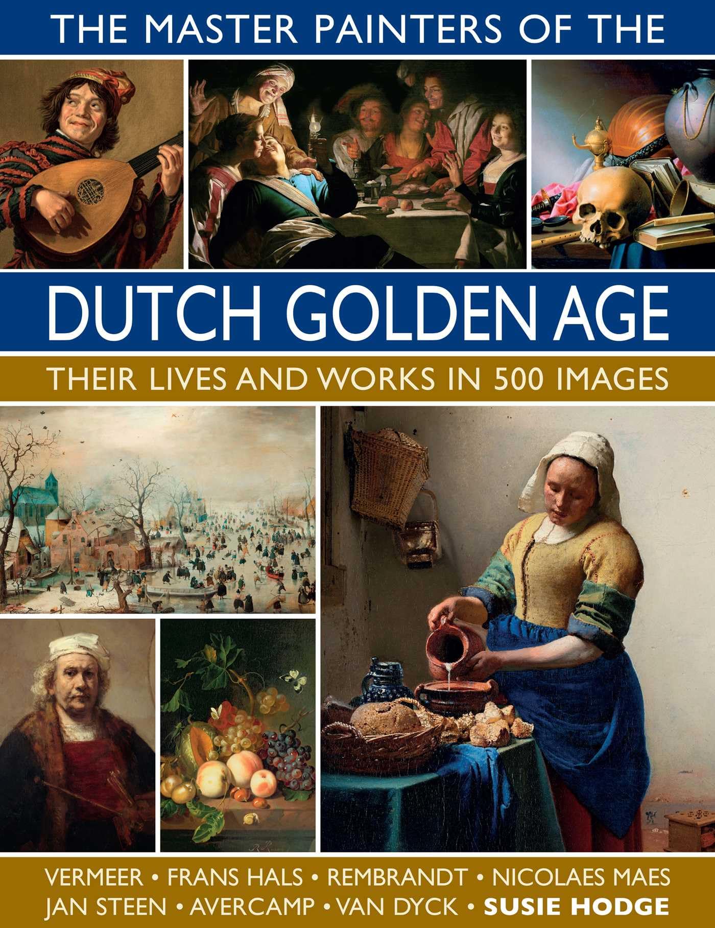 The Master Painters of the Dutch Golden Age by Susie Hodge (Hardback Book)