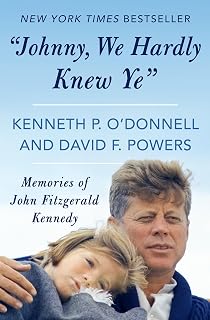 "Johnny, We Hardly Knew Ye": Memories of John Fitzgerald Kennedy