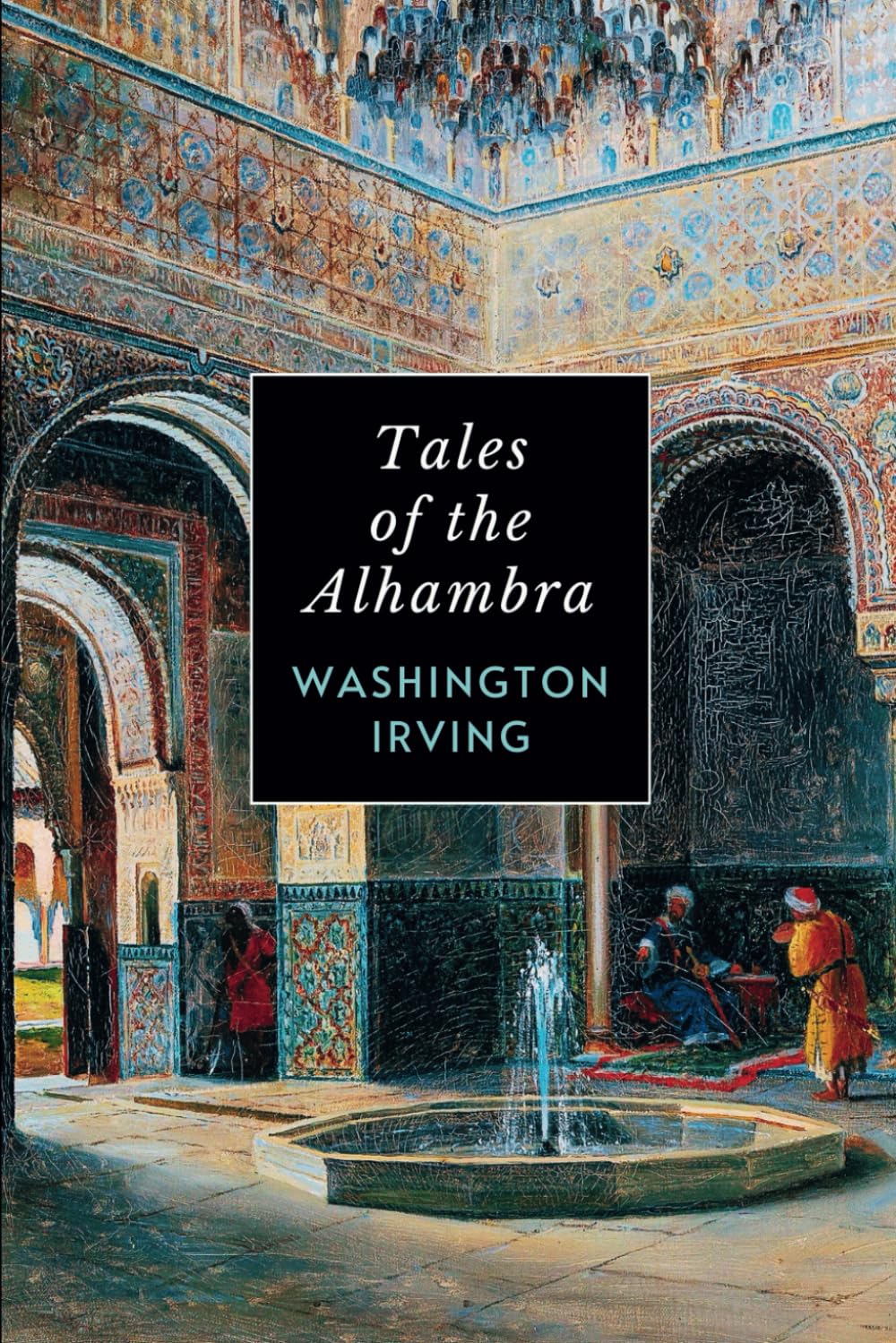 Tales of the Alhambra: 19th Century Memoirs of Moorish Spain