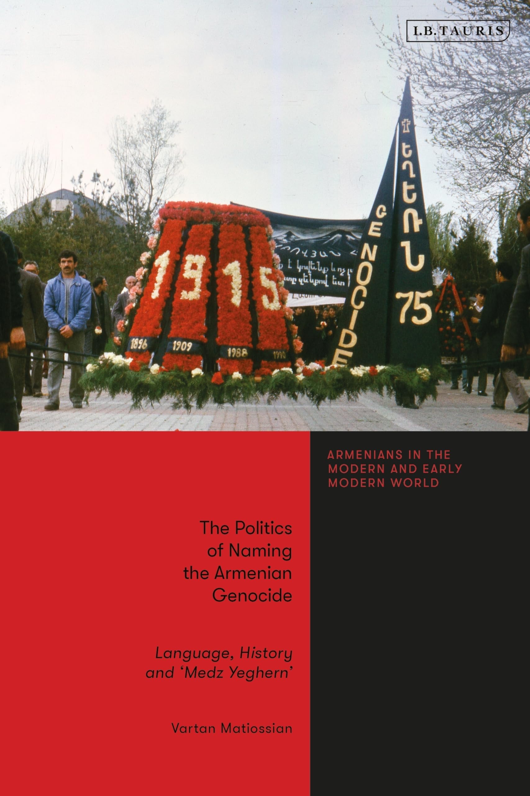 Buy The Politics of Naming the Armenian Genocide: Language, History and "Medz Yeghern" (Armenians in the Modern and Early Modern World) — BookShops.in