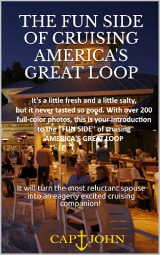 THE FUN SIDE OF AMERICA'S GREAT LOOP: What to know before you go (Cruising America's Great Loop)