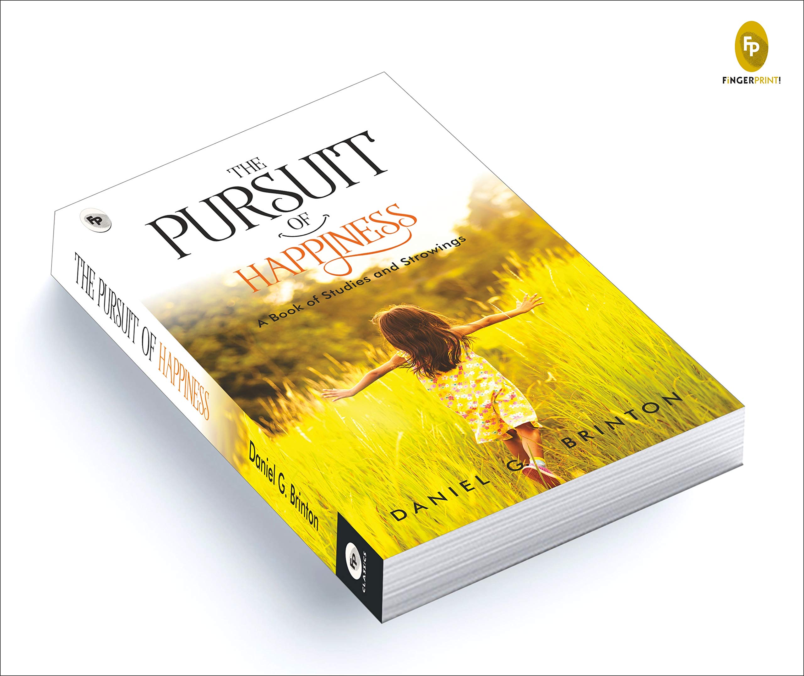 The Pursuit of Happiness: A Book of Studies and Strowings by Daniel G. Brinton β Self-Improvement | Personal Growth | Philosophy of Happiness | Positive Psychology | Mental Health | Emotional Well-Being |Inner Peace | A Treasure Trove of Wisdom 4