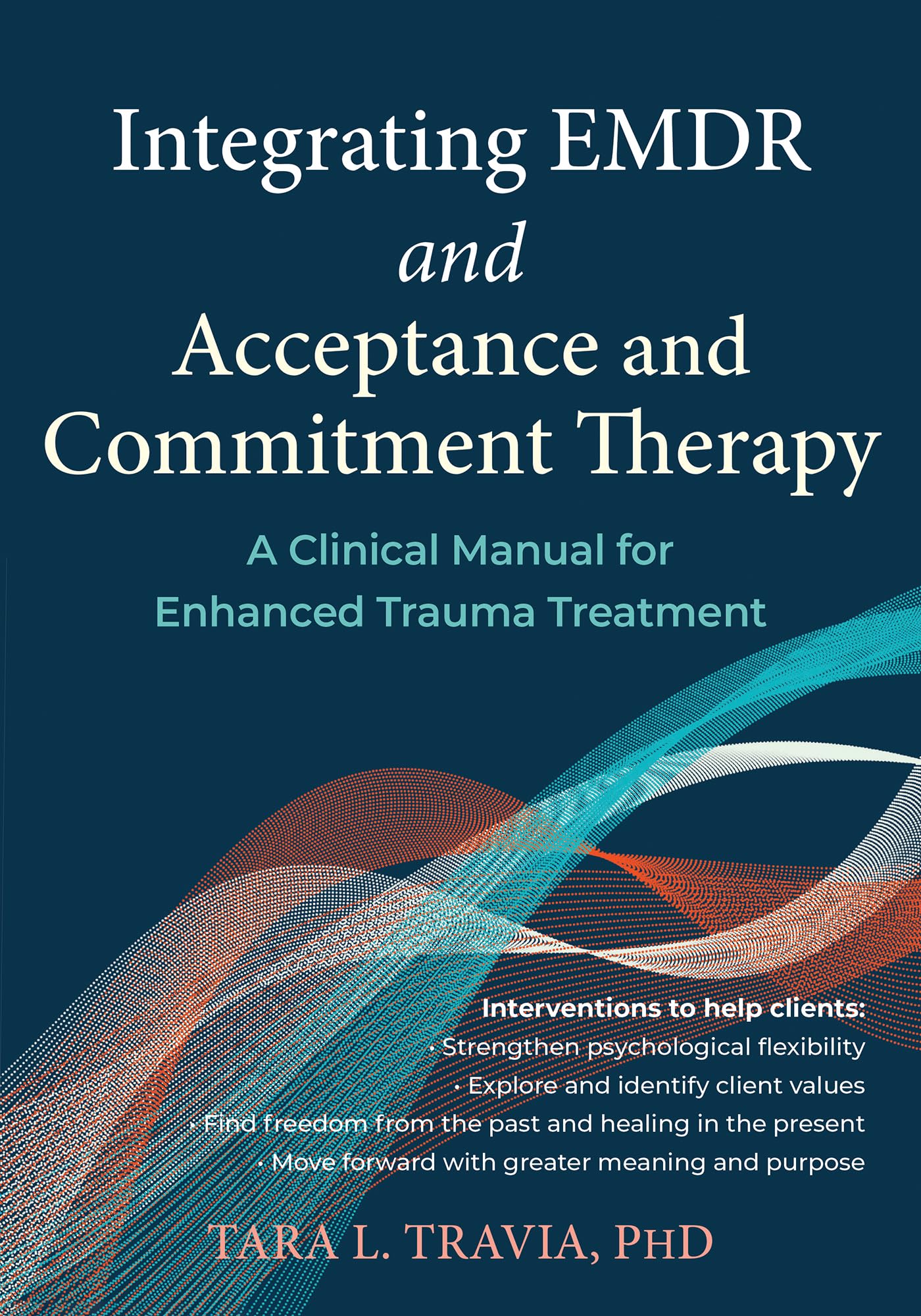 Integrating EMDR and Acceptance and Commitment Therapy by Tar... - 9781648487545