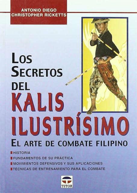 Portada de Los Secretos del Kalis Ilustrisimo: El Arte del Combate Filipino