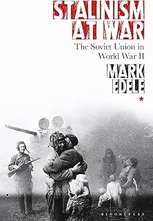 Stalinism at War: The Soviet Union in World War II