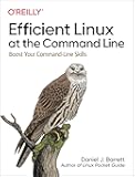 Efficient Linux at the Command Line: Boost Your Command-Line Skills