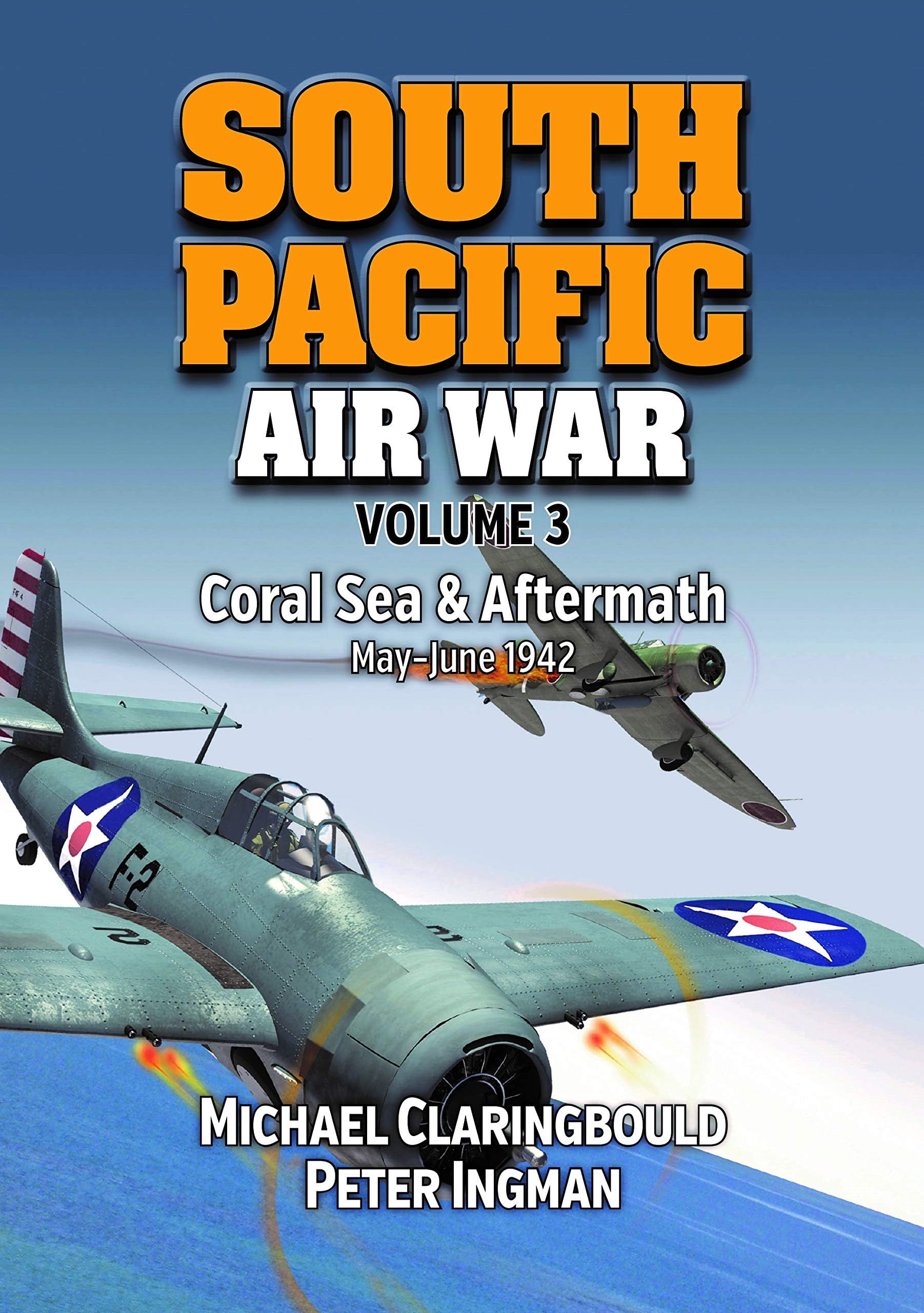 South Pacific Air War Volume 3: Coral Sea & Aftermath, May - June 1942