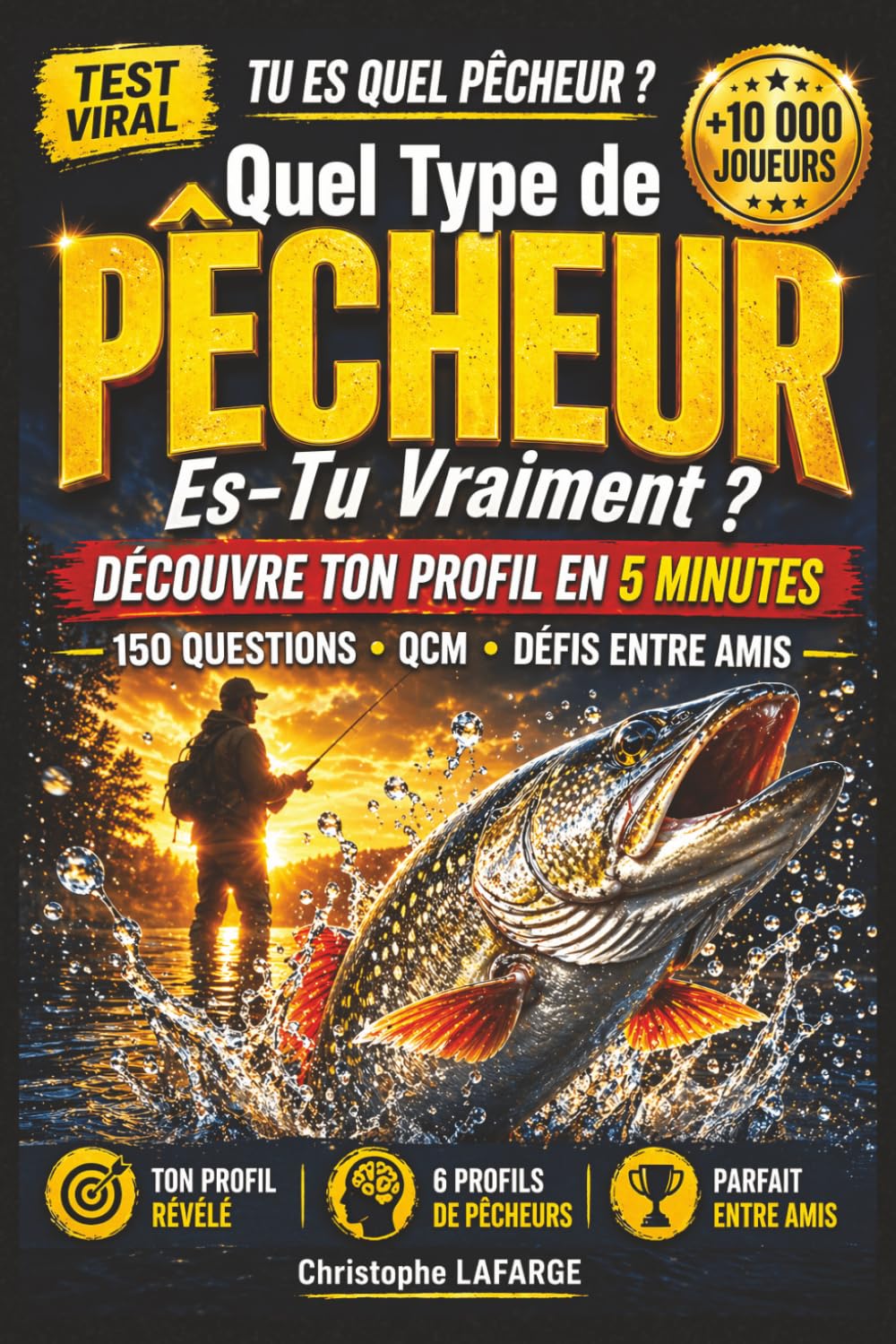 Quel Type de Pêcheur Es-Tu Vraiment ?: Le Test Ultime avec QCM, Situations Réelles et Défis pour Découvrir Ton Niveau, Ton Style et T'Éclater Entre Amis