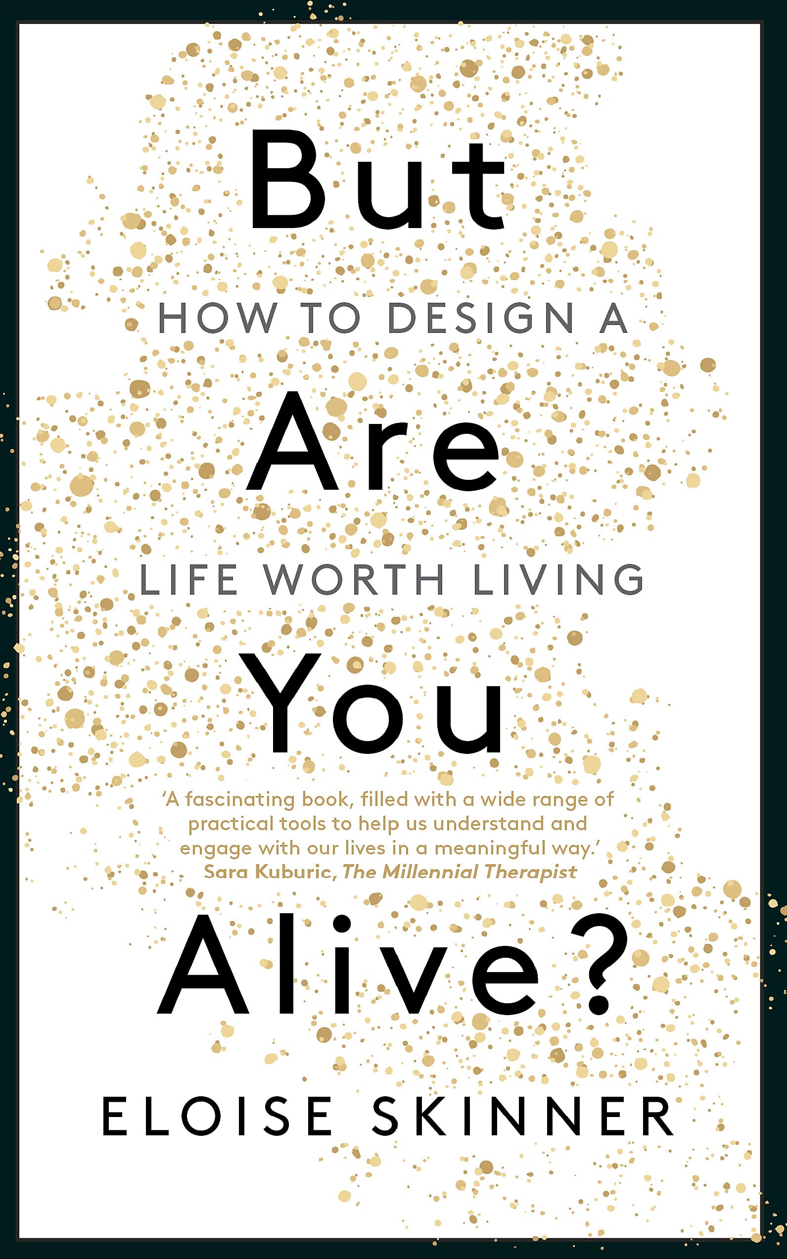 But Are You Alive?: How to Design a Life Worth Living