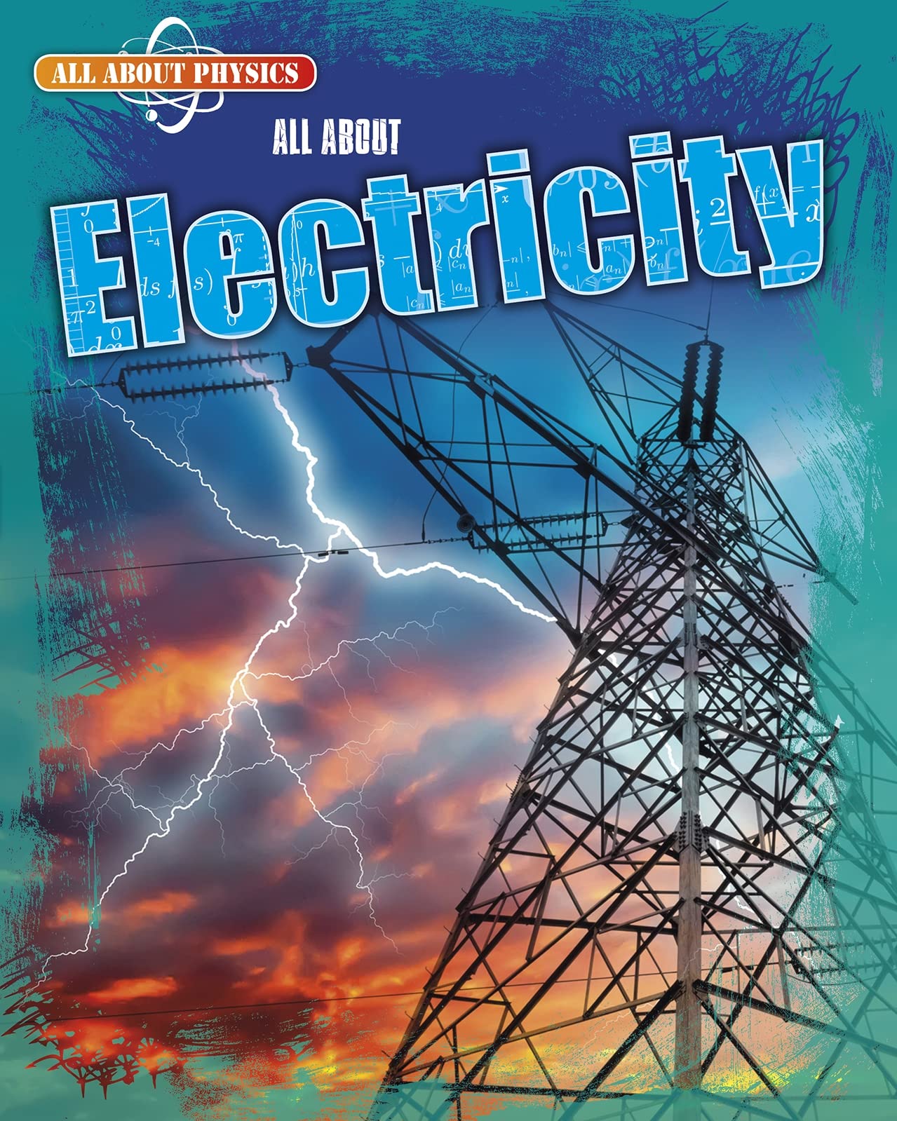 All About Physics: All About Electricity Hardcover – 8 Aug. 2019