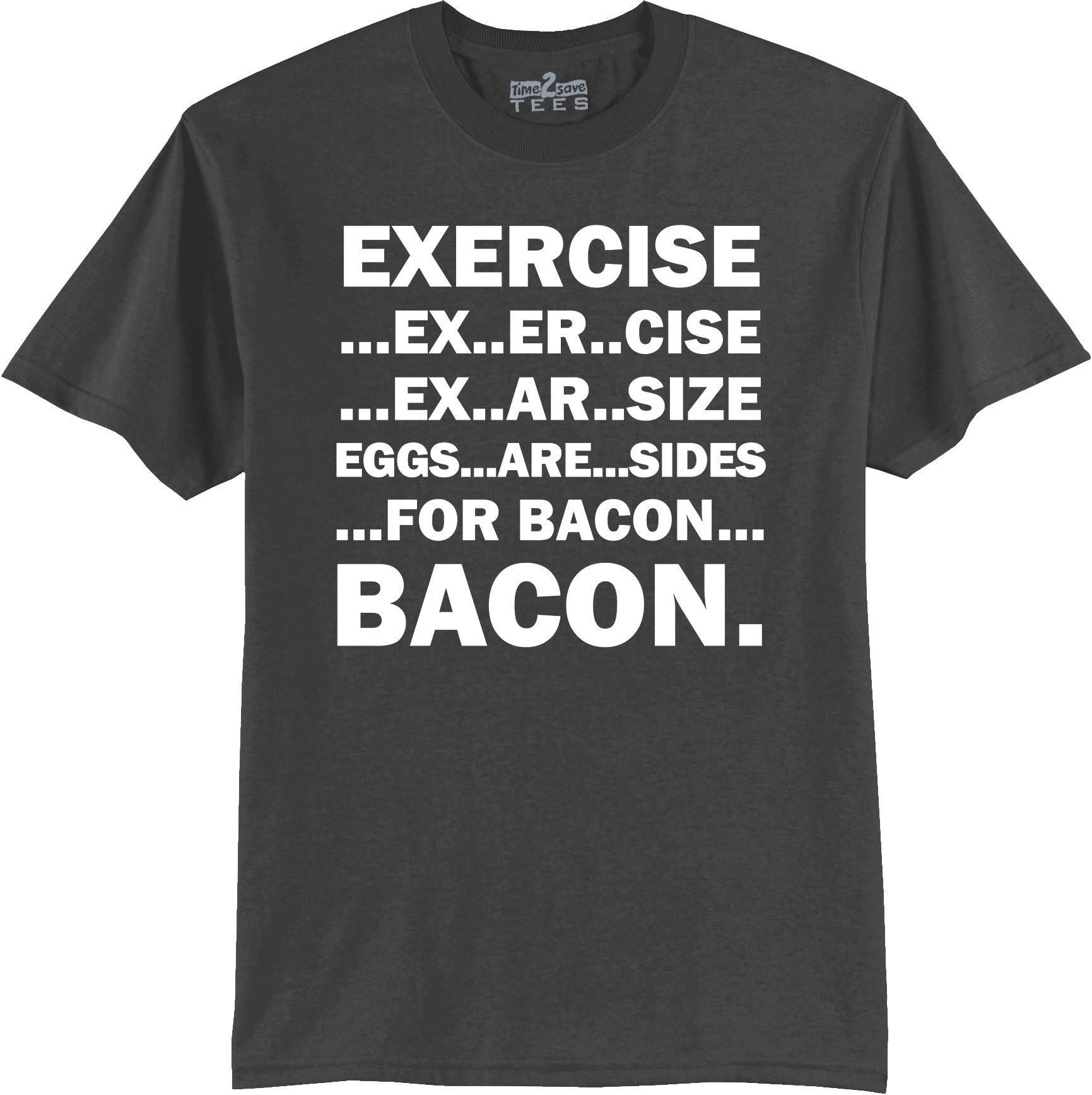 Time 2 Save Tees Exercise Bacon t-Shirt Charcoal XL
