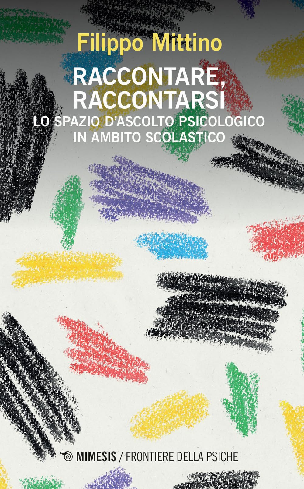 Raccontare, Raccontarsi. Lo Spazio D'ascolto Psicologico In Ambito Scolastico - 4