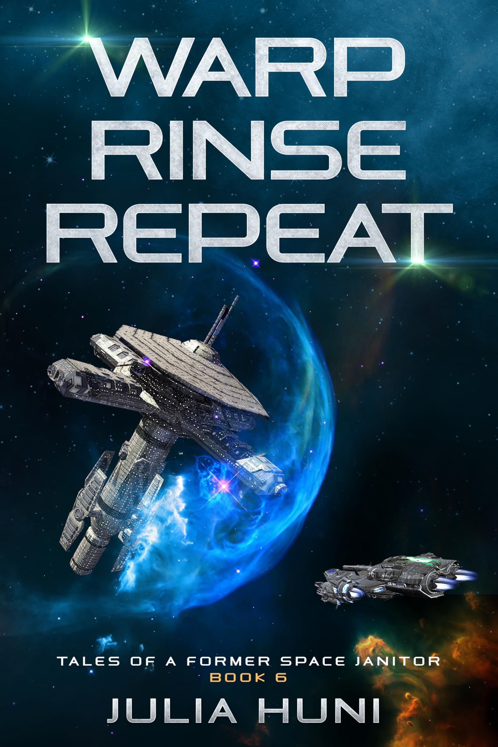Warp, Rinse, Repeat (Tales of a Former Space Janitor Book 6)