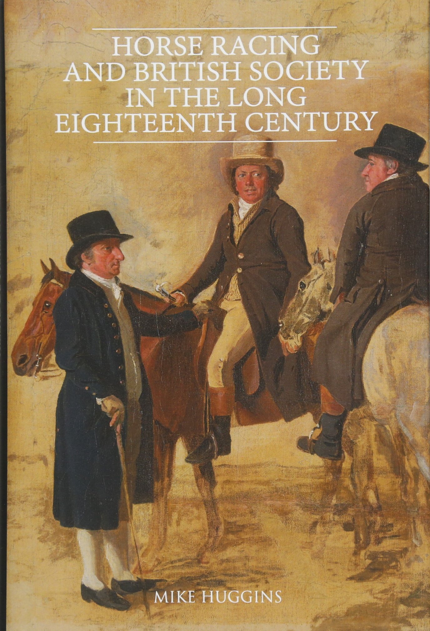 Horse Racing and British Society in the Long Eighteenth Centu... - 9781783273188