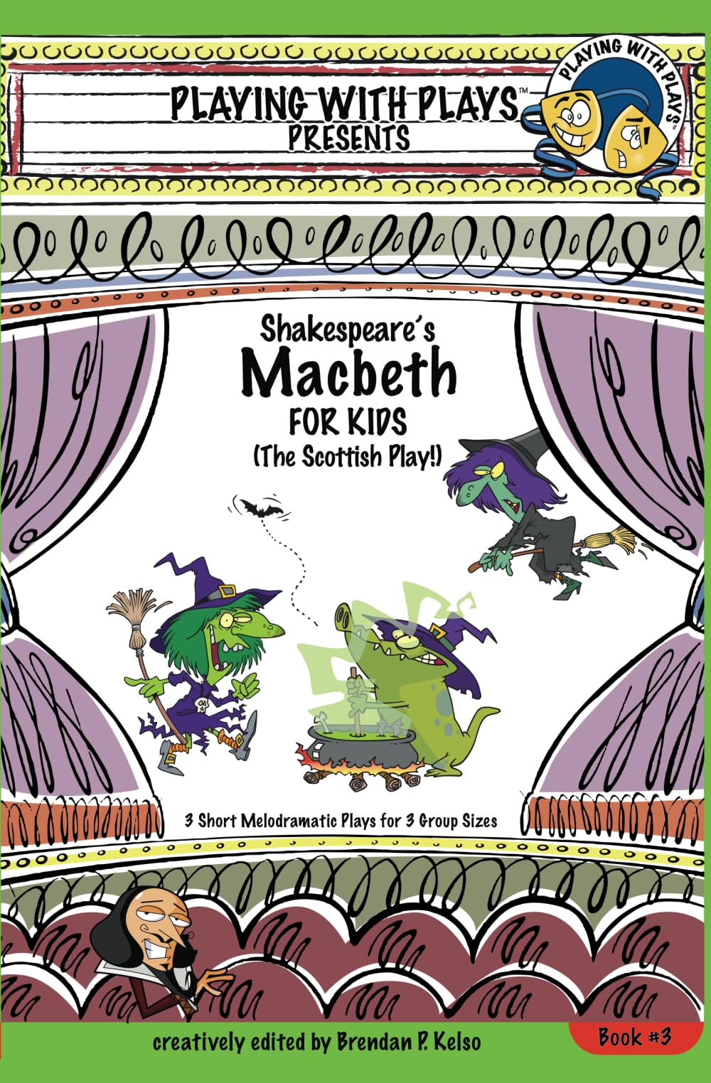 Shakespeare's Macbeth for Kids: 3 Short Melodramatic Plays for 3 Group Sizes (Playing With Plays)