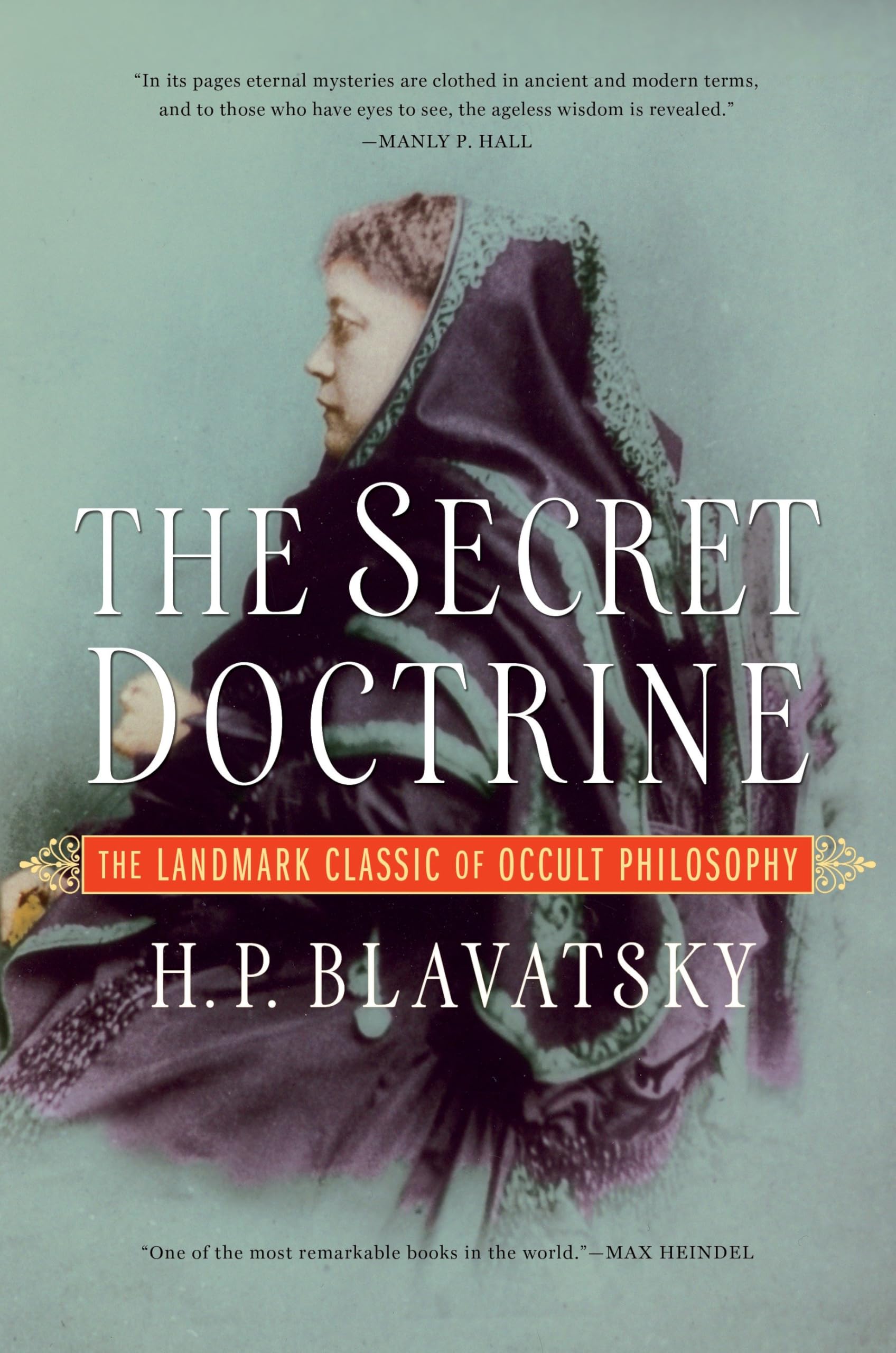 The Secret Doctrine: The Landmark Classic of Occult Philosophy: 1