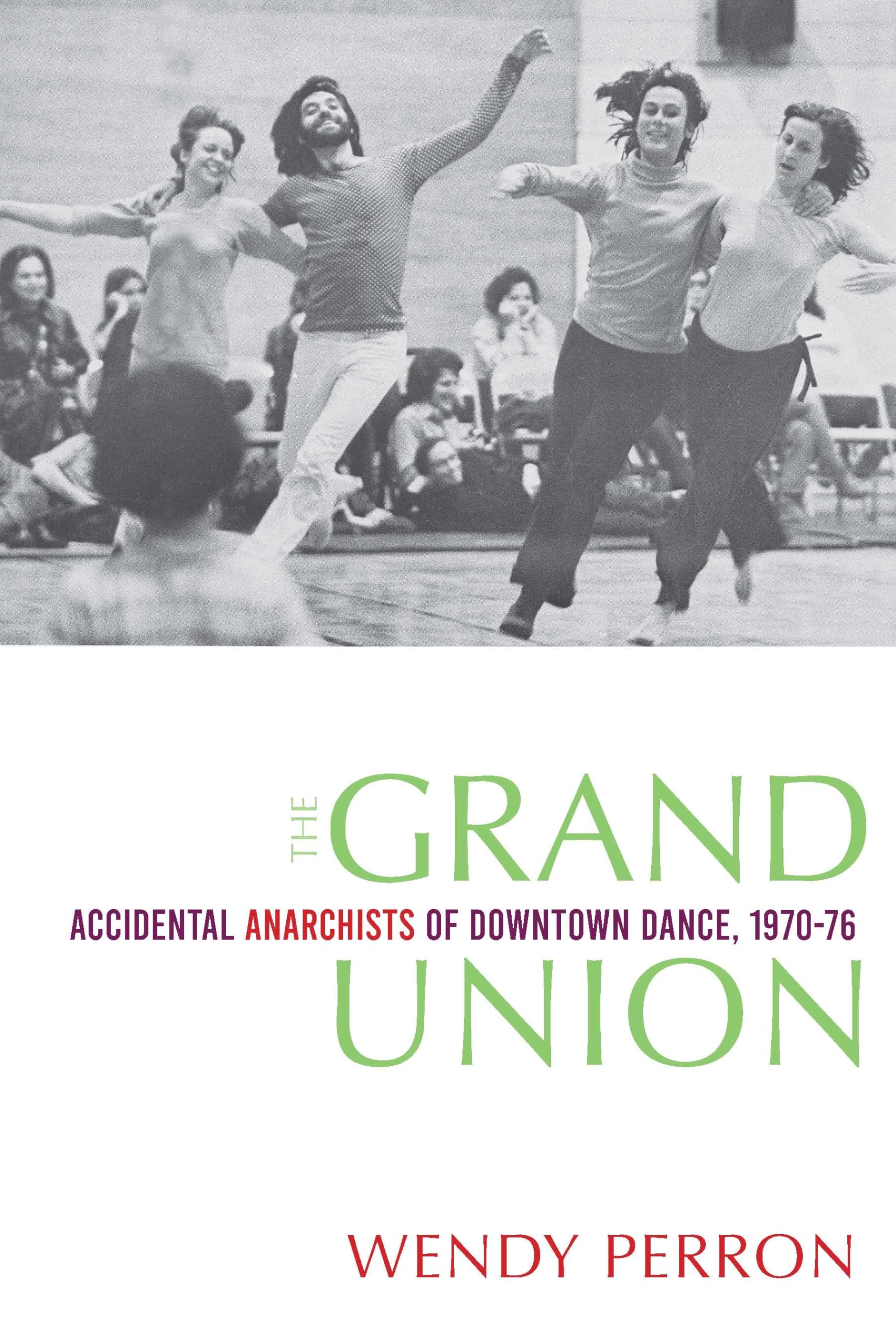 The Grand Union Accidental Anarchists danse post-moderne chorégraphie New York 1970