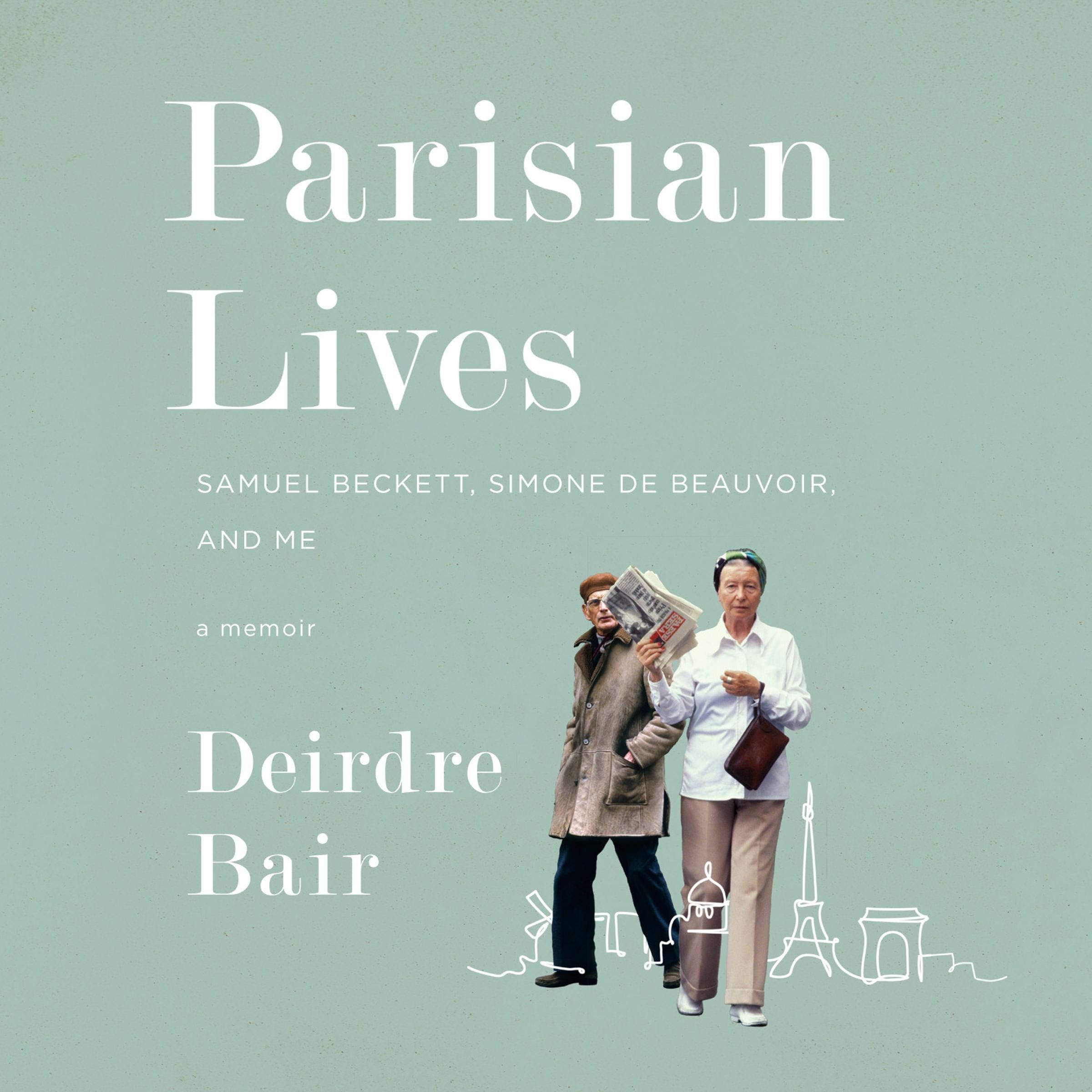 Parisian Lives: Samuel Beckett, Simone de Beauvoir, and Me: A Memoir