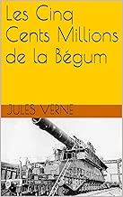 Download Les Cinq Cents Millions de la Bégum ( illustré) PDF