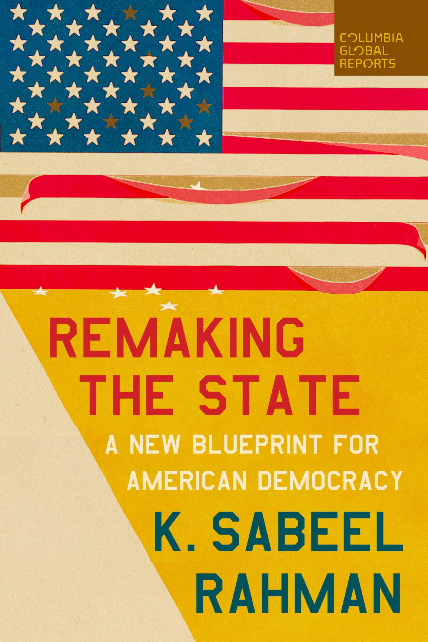 Remaking the State: A New Blueprint for American Democracy
