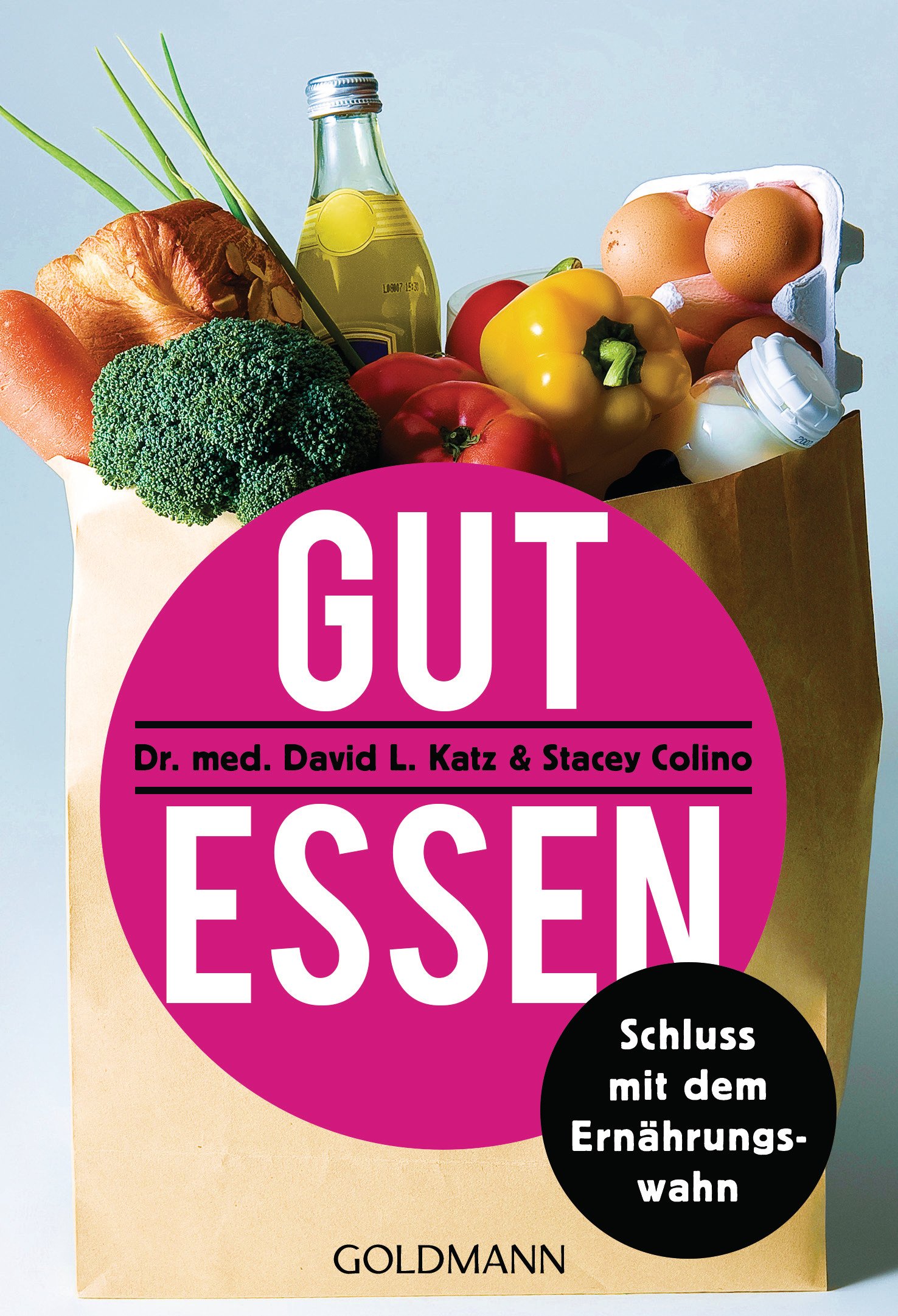 Gut essen: Schluss mit dem Ernährungswahn (German Edition)