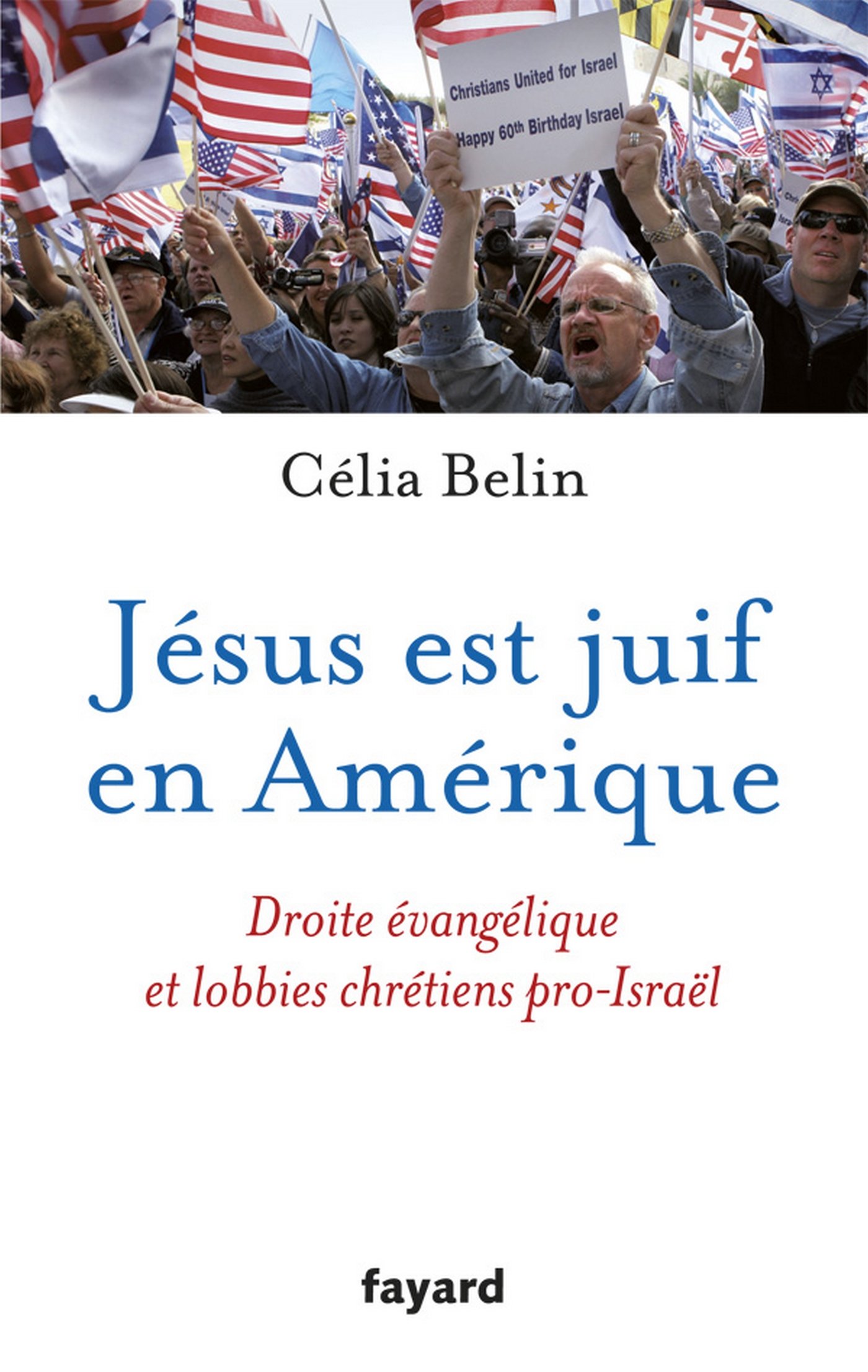 Jésus est juif en Amérique: Droite évangélique et lobbies chrétiens pro-Israël (Etats-Unis) (French Edition)