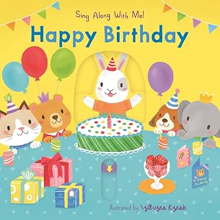 Happy Birthday: (An Interactive Board Book with Sliders and QR Code for Instrumental and Vocal Versions - For Babies and Toddlers) (Sing Along with Me!)