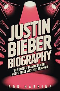 Justin Bieber Biography: The Untold Drama Behind Pop’s Most Watched Triangle