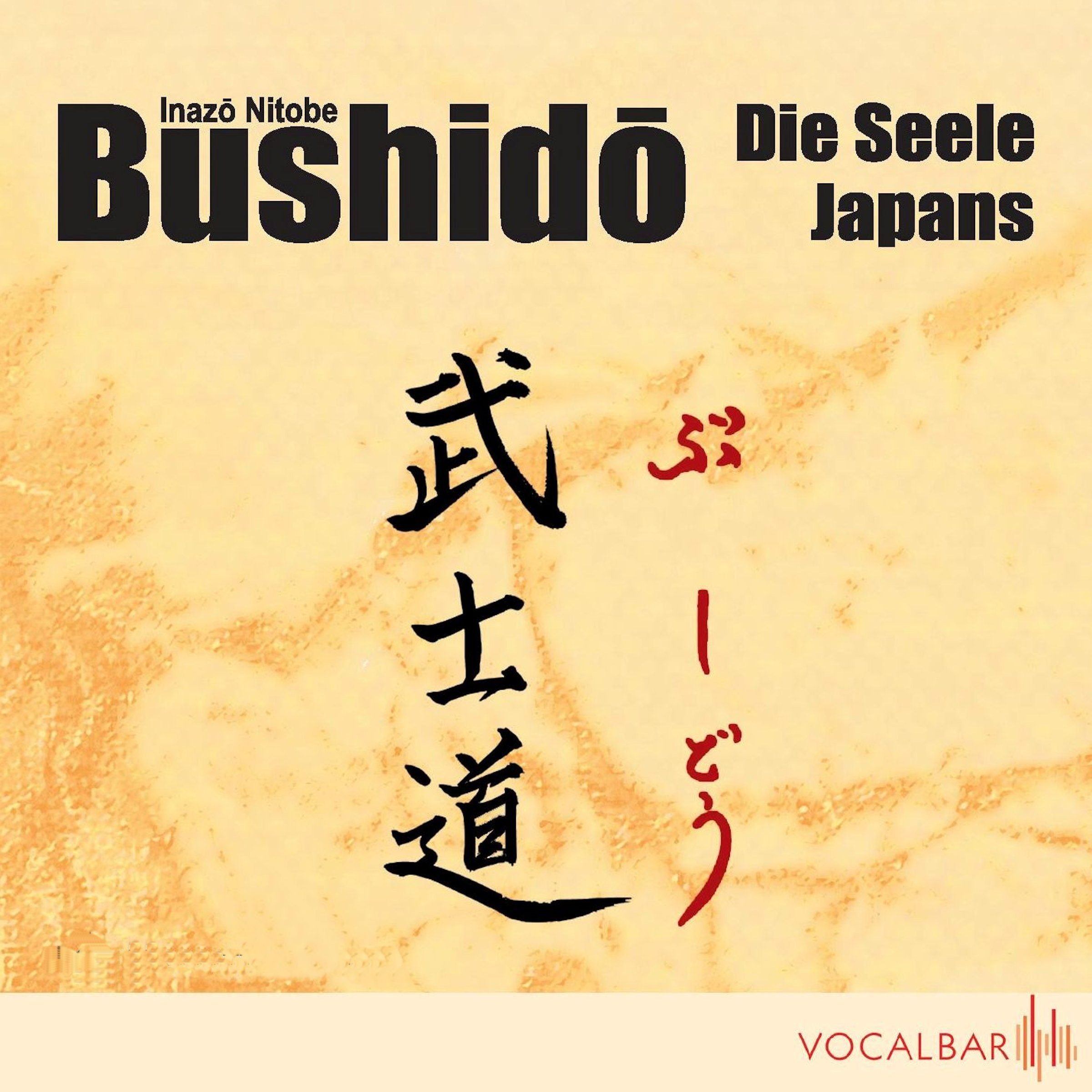 Bushido. Die Seele Japans. Ein Essay über den Ehrenkodex der Samurai