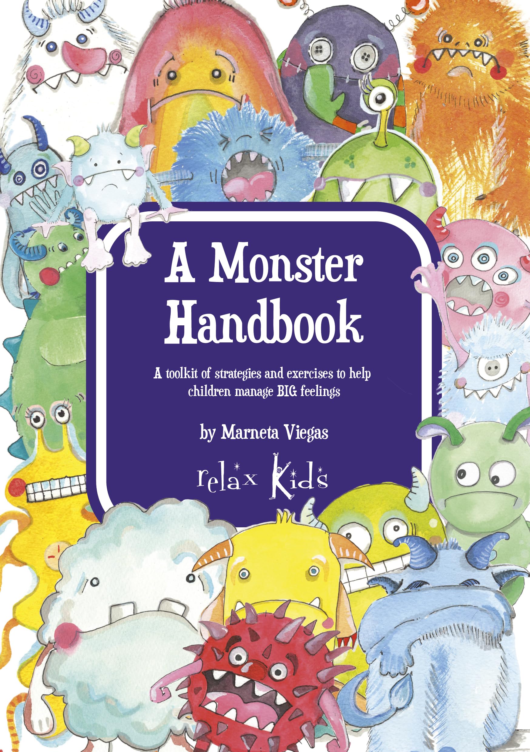 A Monster Handbook: A Toolkit of Strategies and Exercise to Help Children Manage BIG Feelings (Relax Kids)