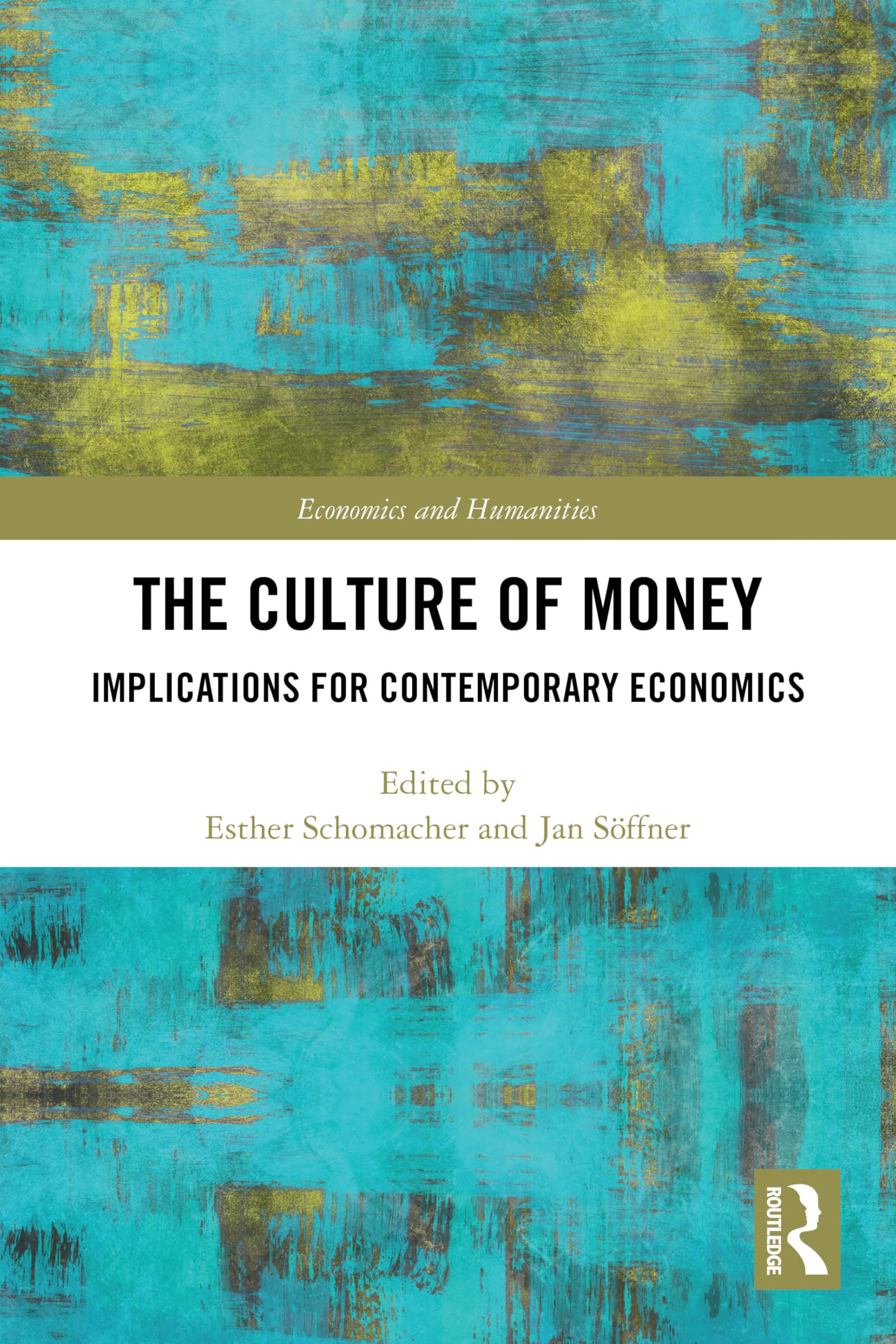 The Culture of Money: Implications for Contemporary Economics (Economics and Humanities)