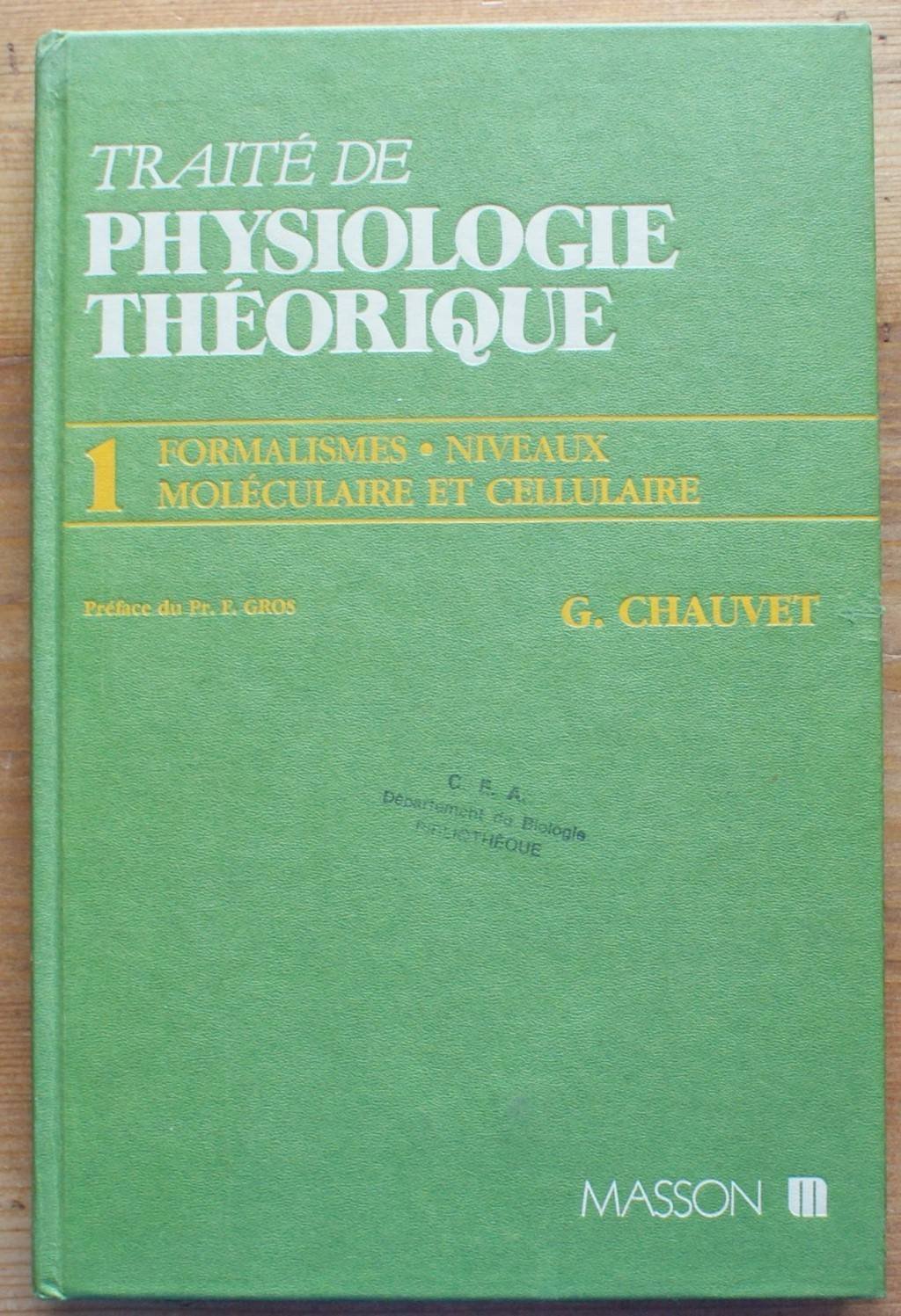 Traité de physiologie théorique Tome 1: Formalismes, niveaux moléculaire et cellulaire