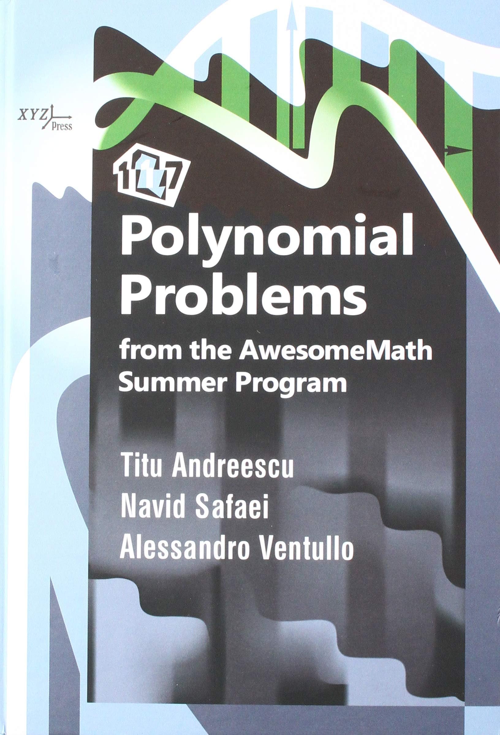 117 Polynomial Problems from the AwesomeMath Summer Program