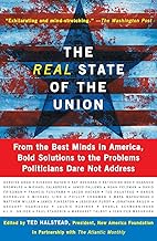The Real State Of The Union: From The Best Minds In America, Bold Solutions To The Problems Politicians Dare Not Address (New America Books)