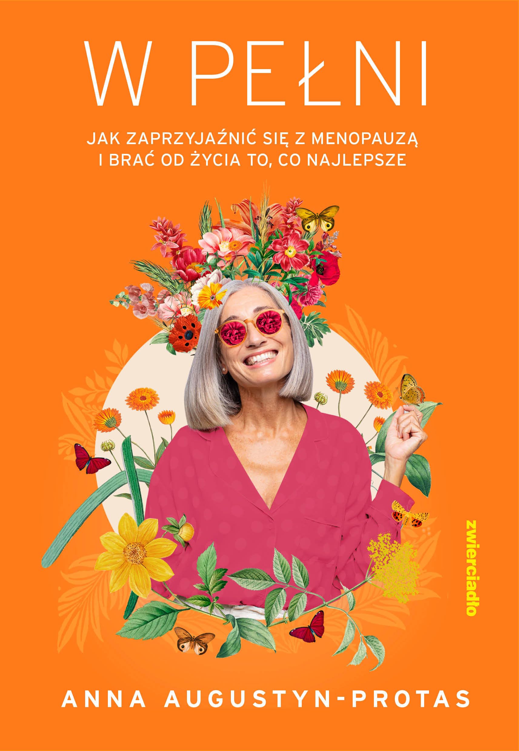 W pełni: Jak zaprzyjaźnić się z menopauzą i brać od życia to, co najlepsze