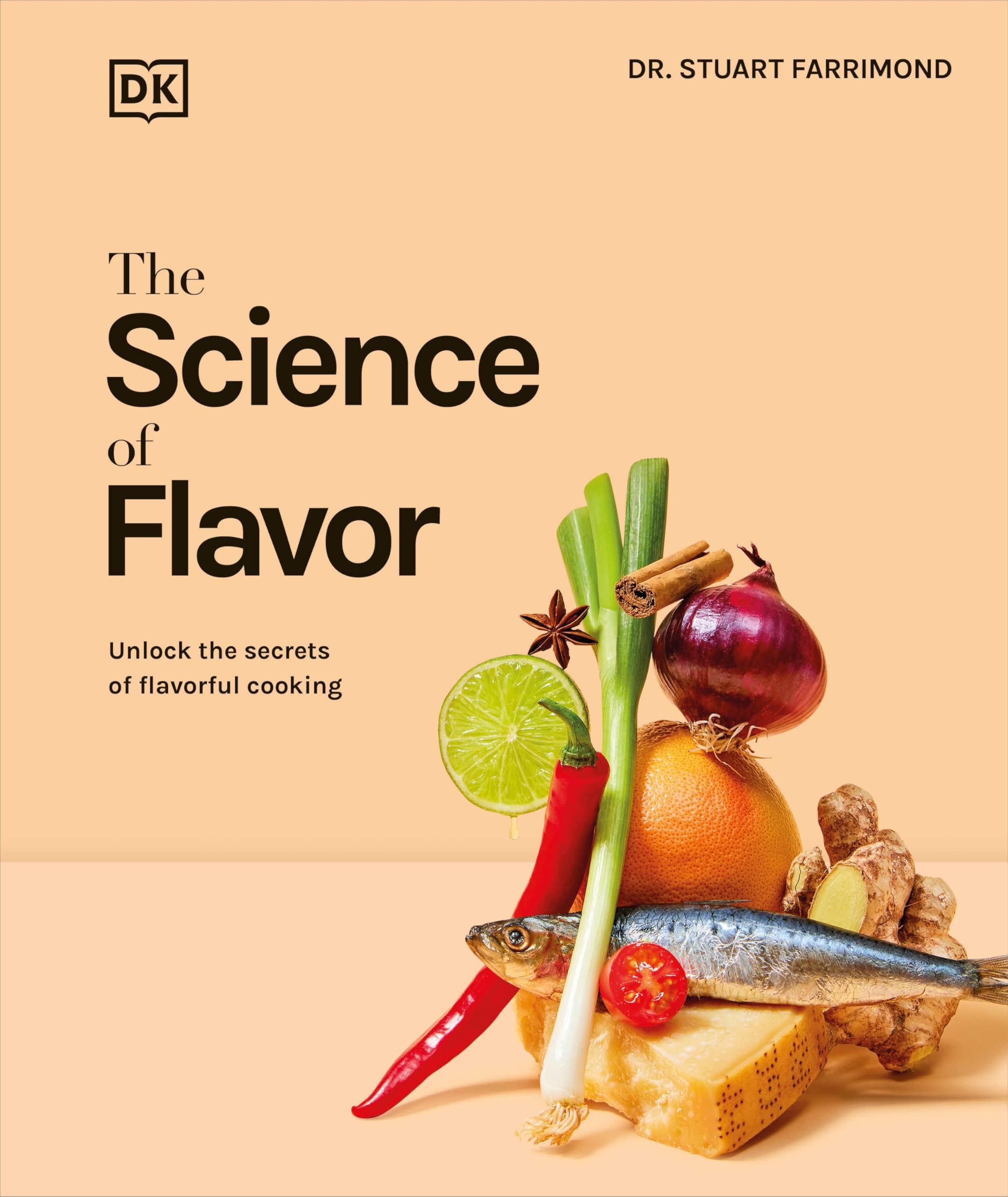 The Science of Flavor: Unlock the Secrets of Flavorful Cooking (The Science of Food)