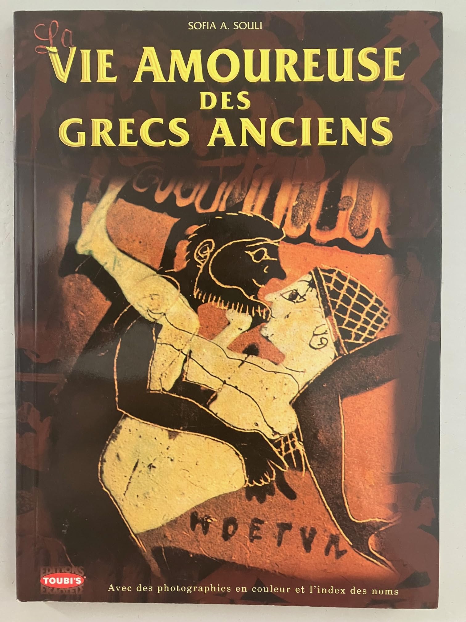 VIE AMOUREUSE DES GRECS ANCIENS (LA) [Paperback] COLLECTIF