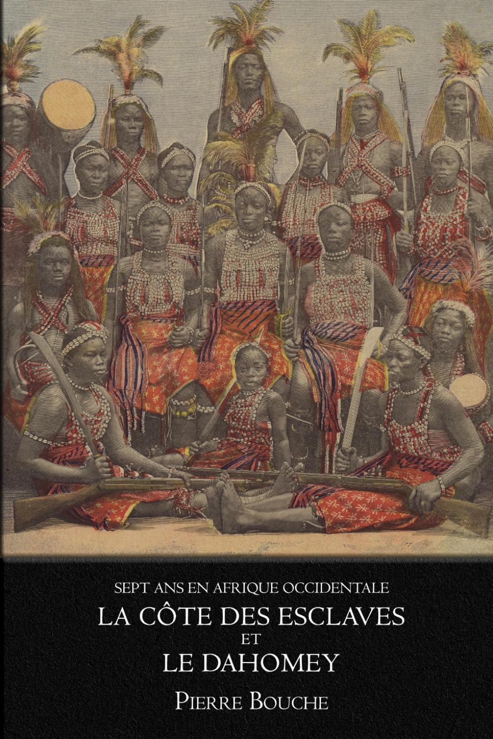 Sept ans en Afrique Occidentale: La Côte des Esclaves et le Dahomey: Voyage, Exploration et Observations du XIXe siècle