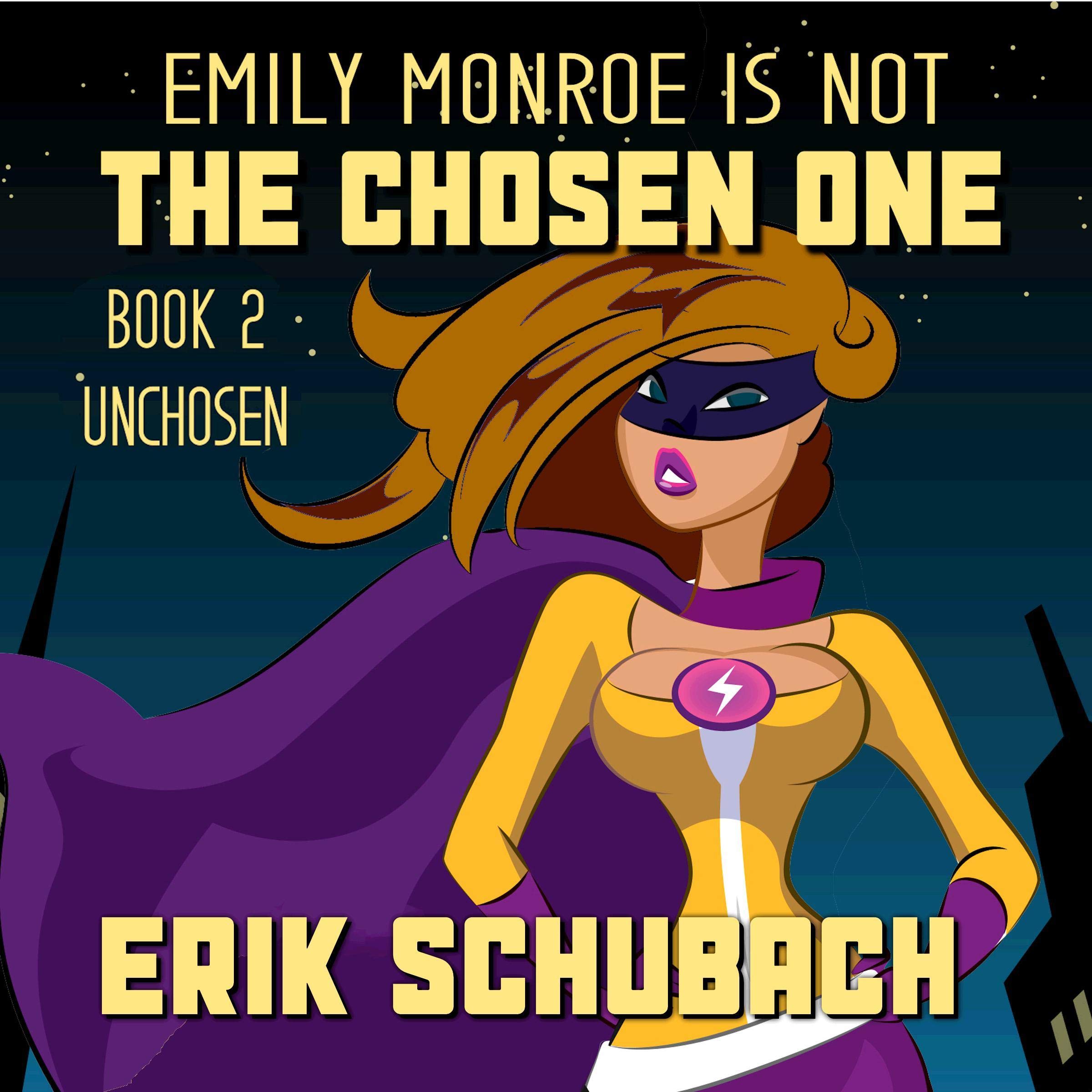 Cover art for Emily Monroe Is Not the Chosen One: Unchosen