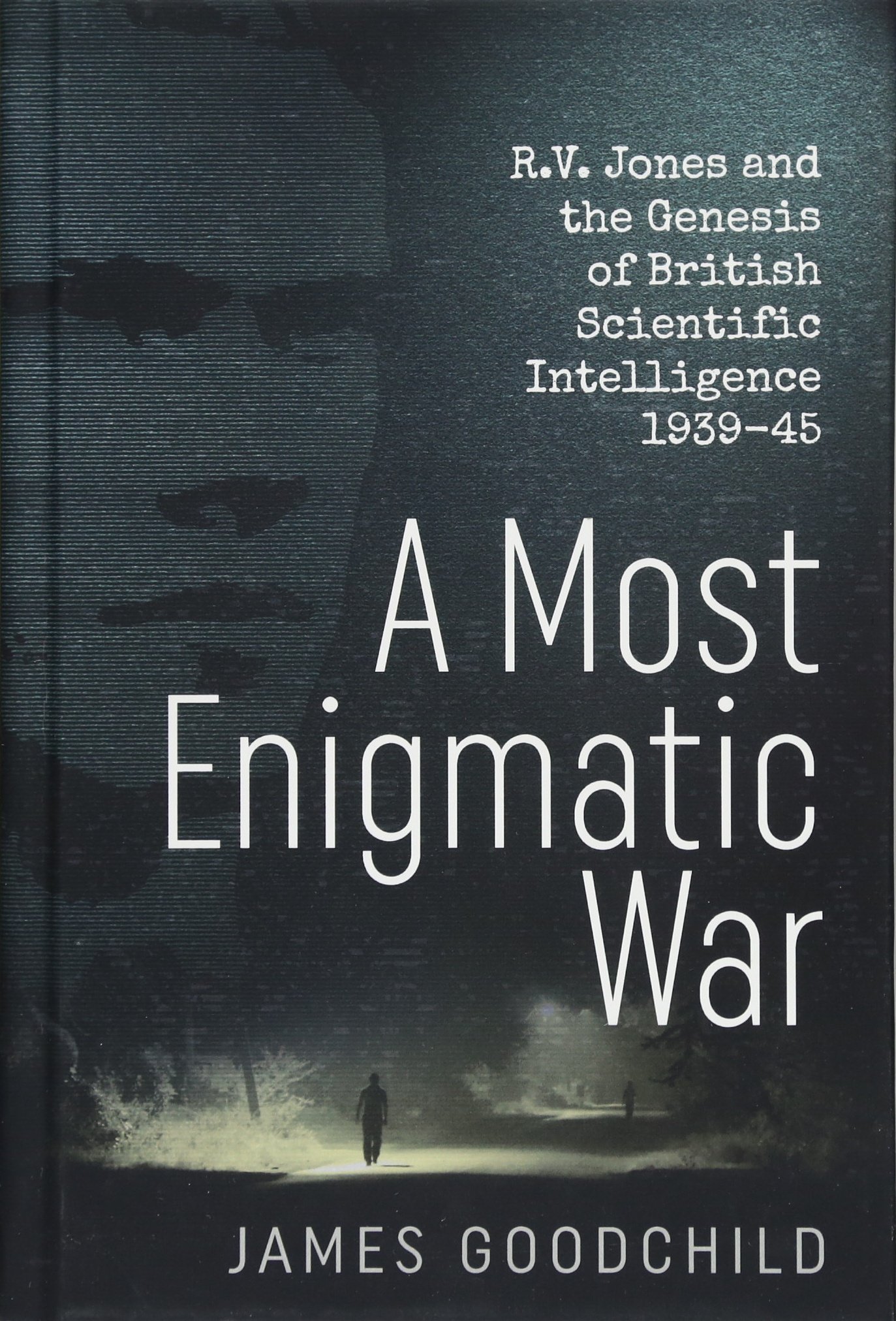 A Most Enigmatic War by James Goodchild (Hardback Book)